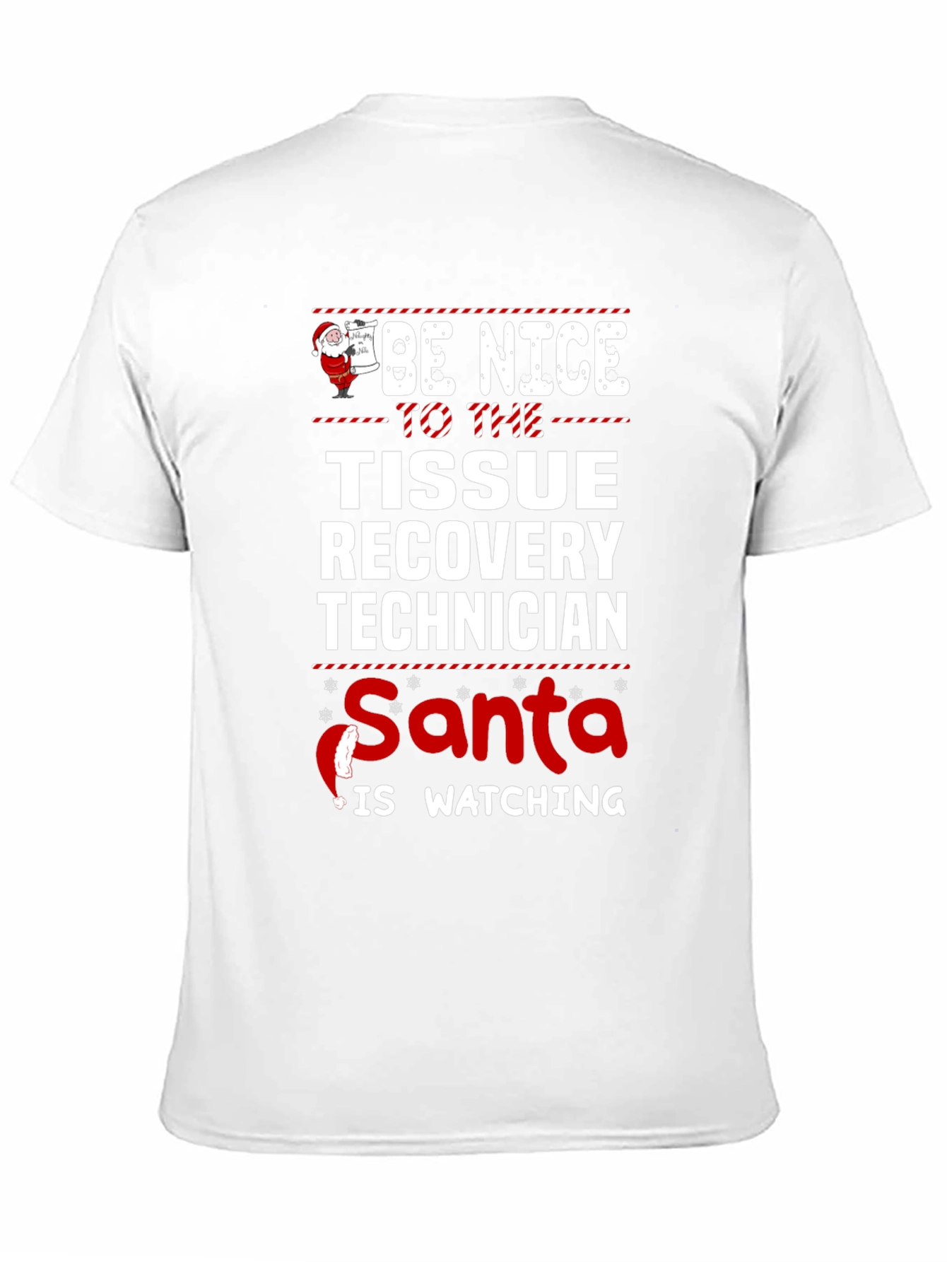Be Nice Tissue Recovery Tech Santa Watching T-Shirt