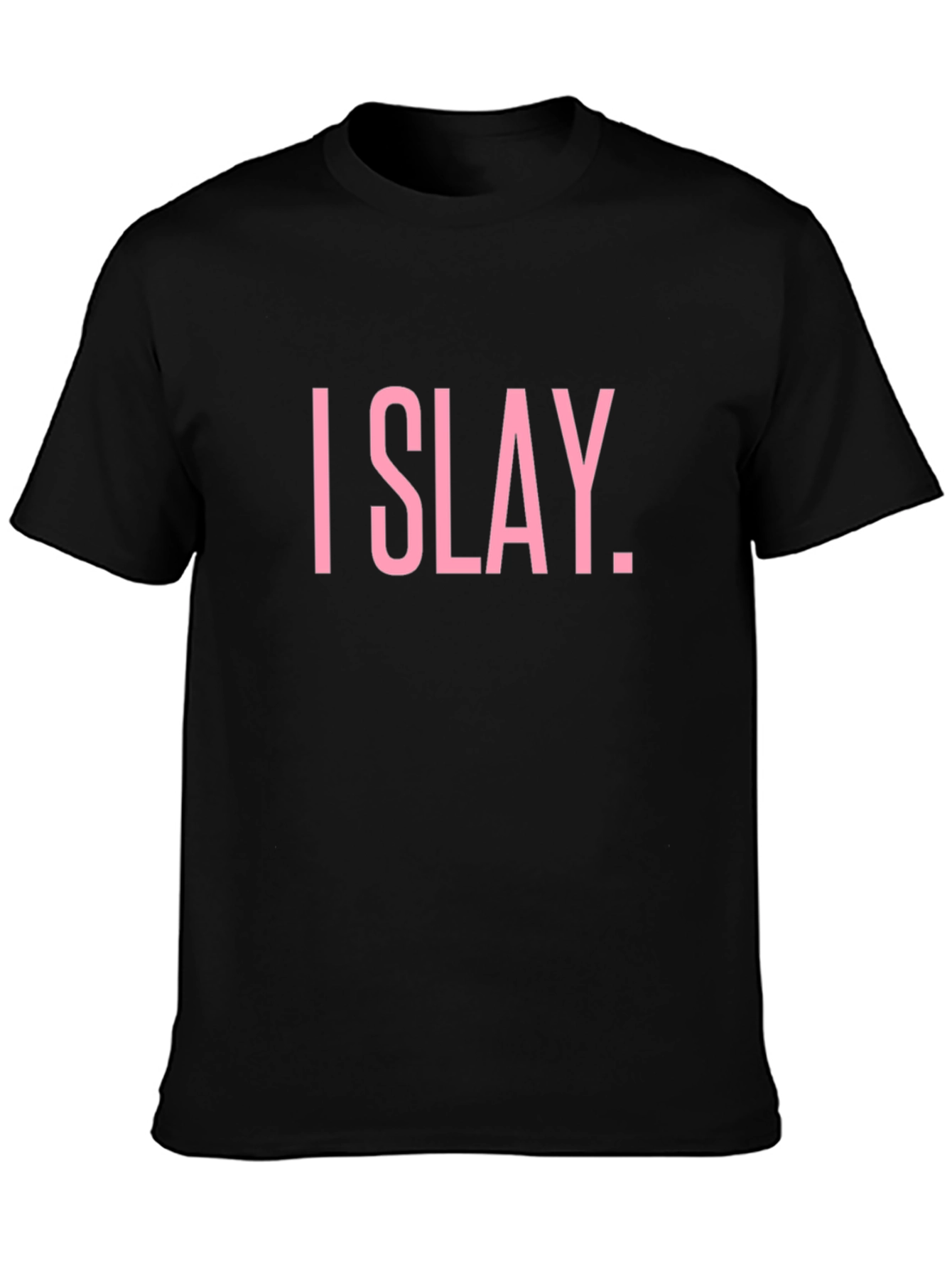 I SLAY Statement Tee