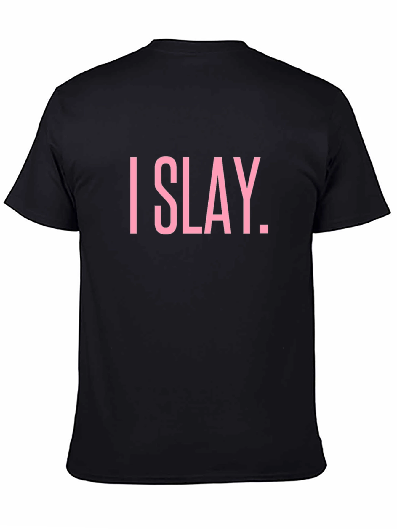 I SLAY Statement Tee