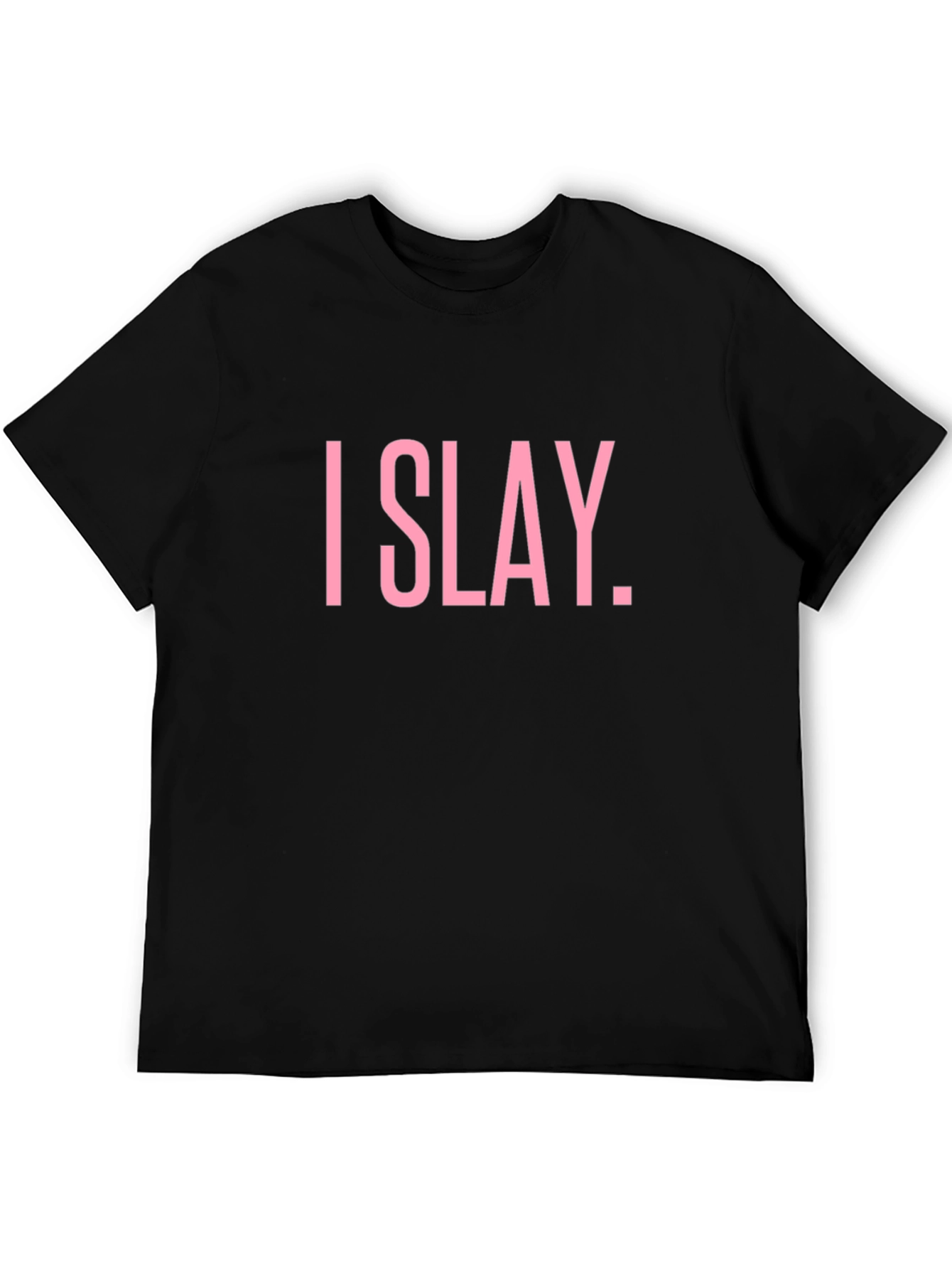 I SLAY Statement Tee
