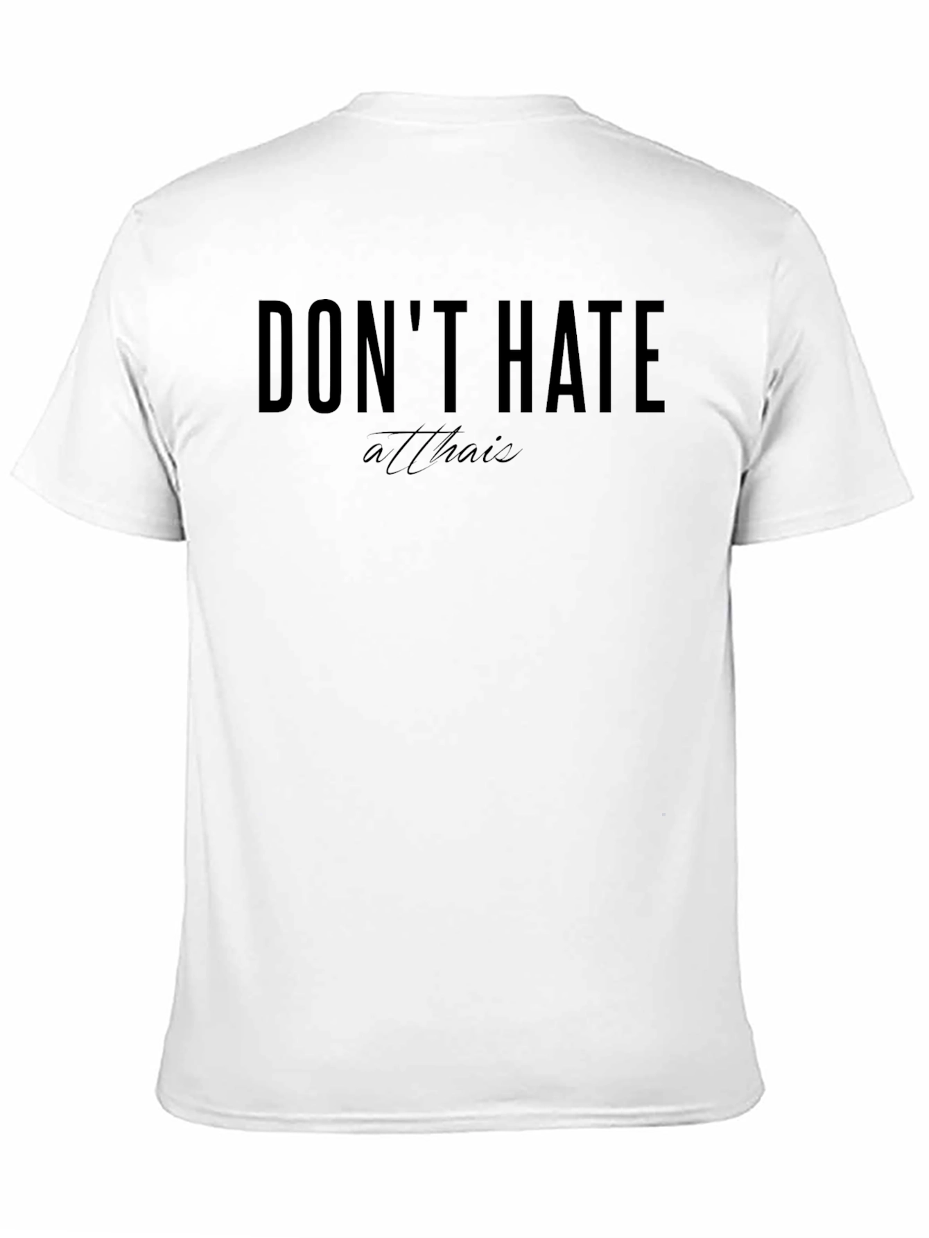 Dont Hate at Thais Black Graphic Tee