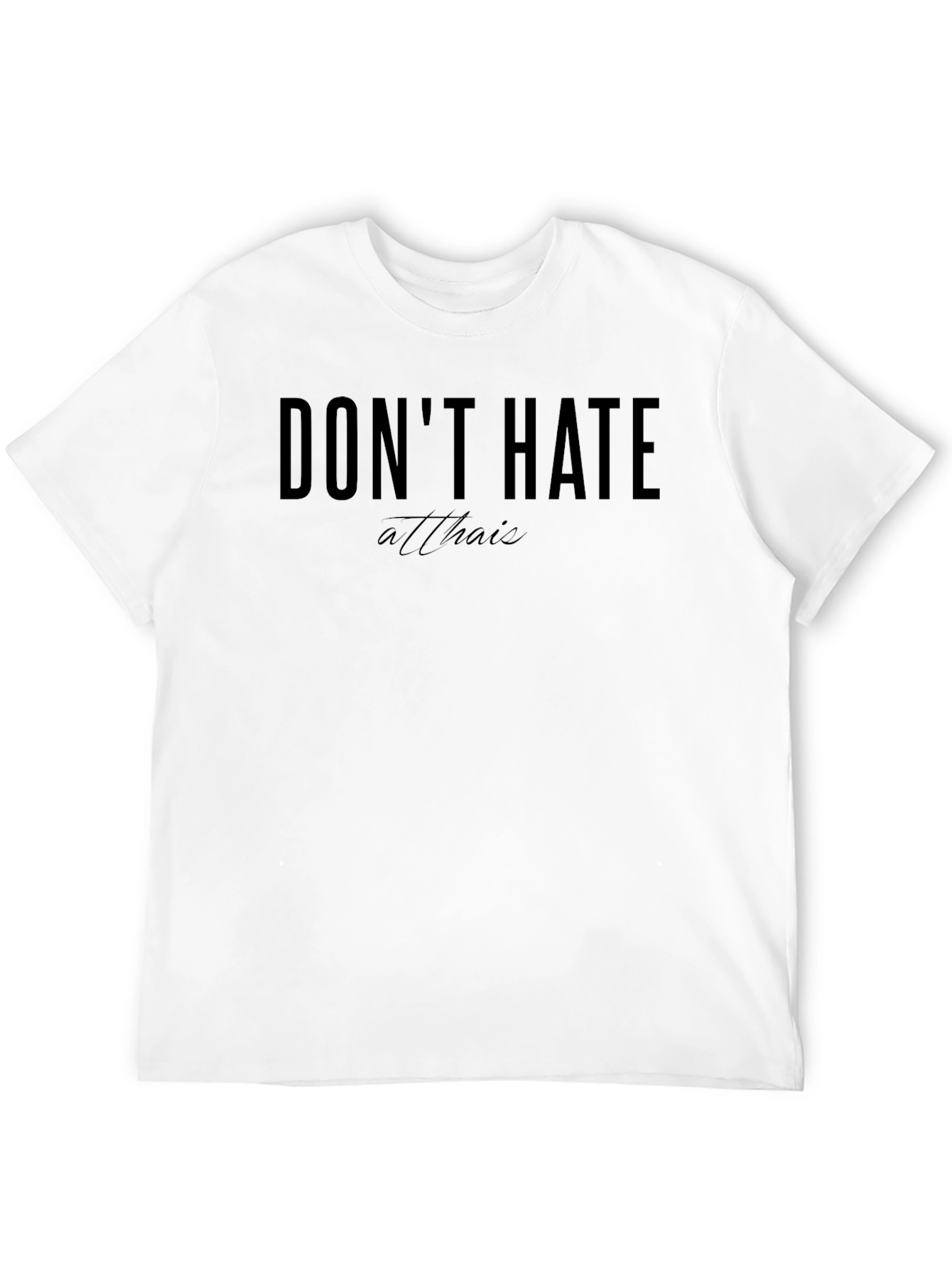 Dont Hate at Thais Black Graphic Tee