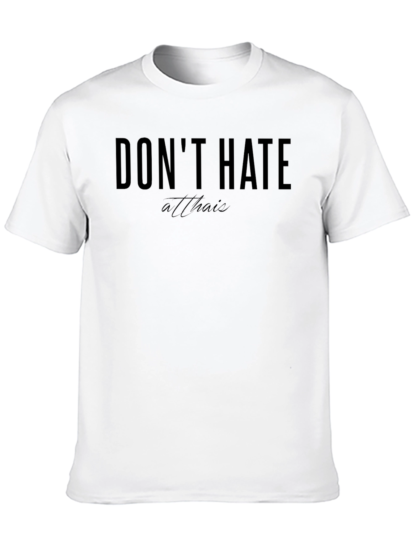 Dont Hate at Thais Black Graphic Tee