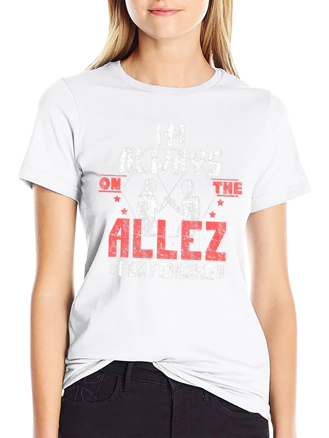 Im Always on the Allez Fencing T-Shirt