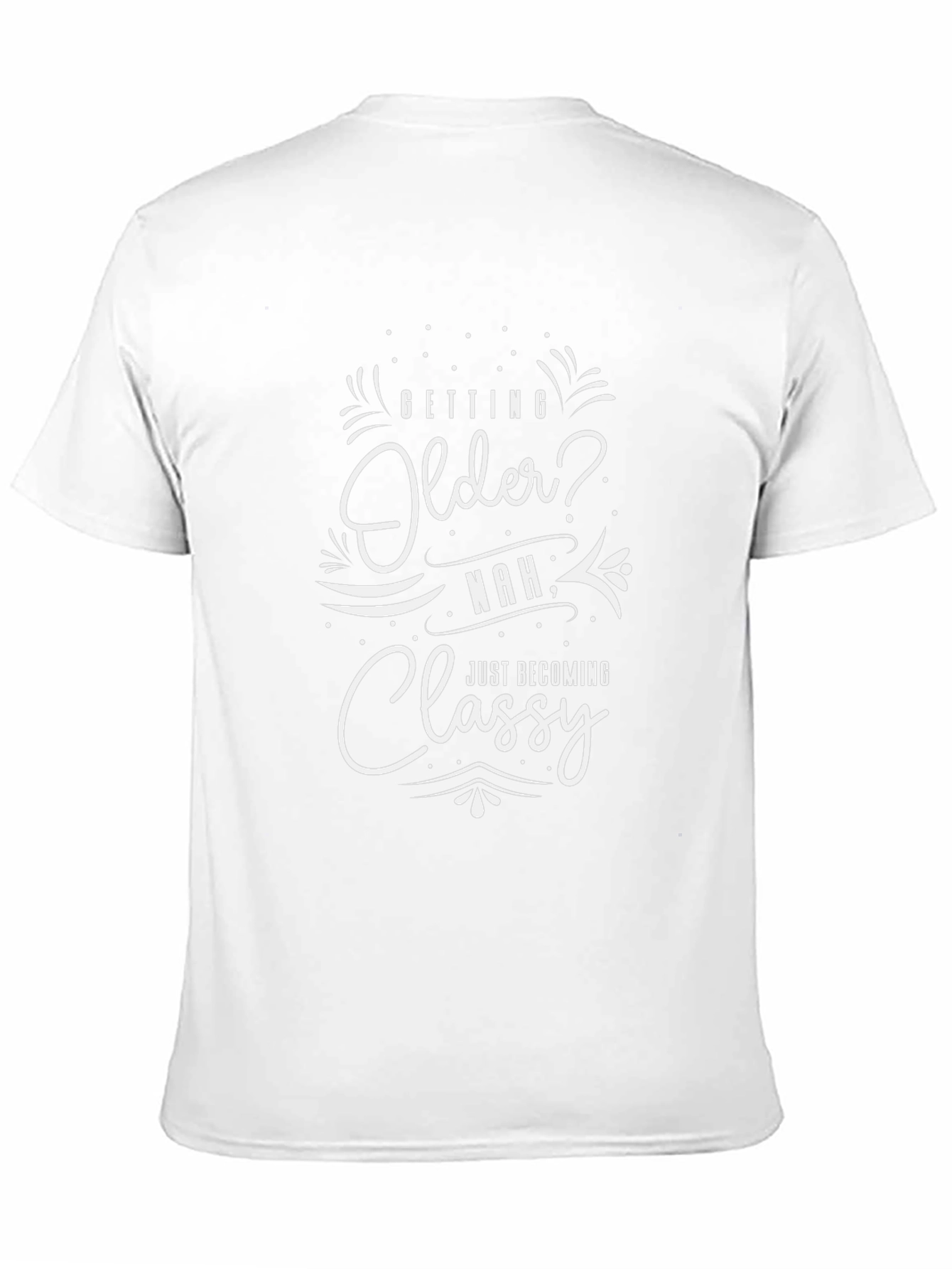 Getting Older? Classy T-Shirt - Black