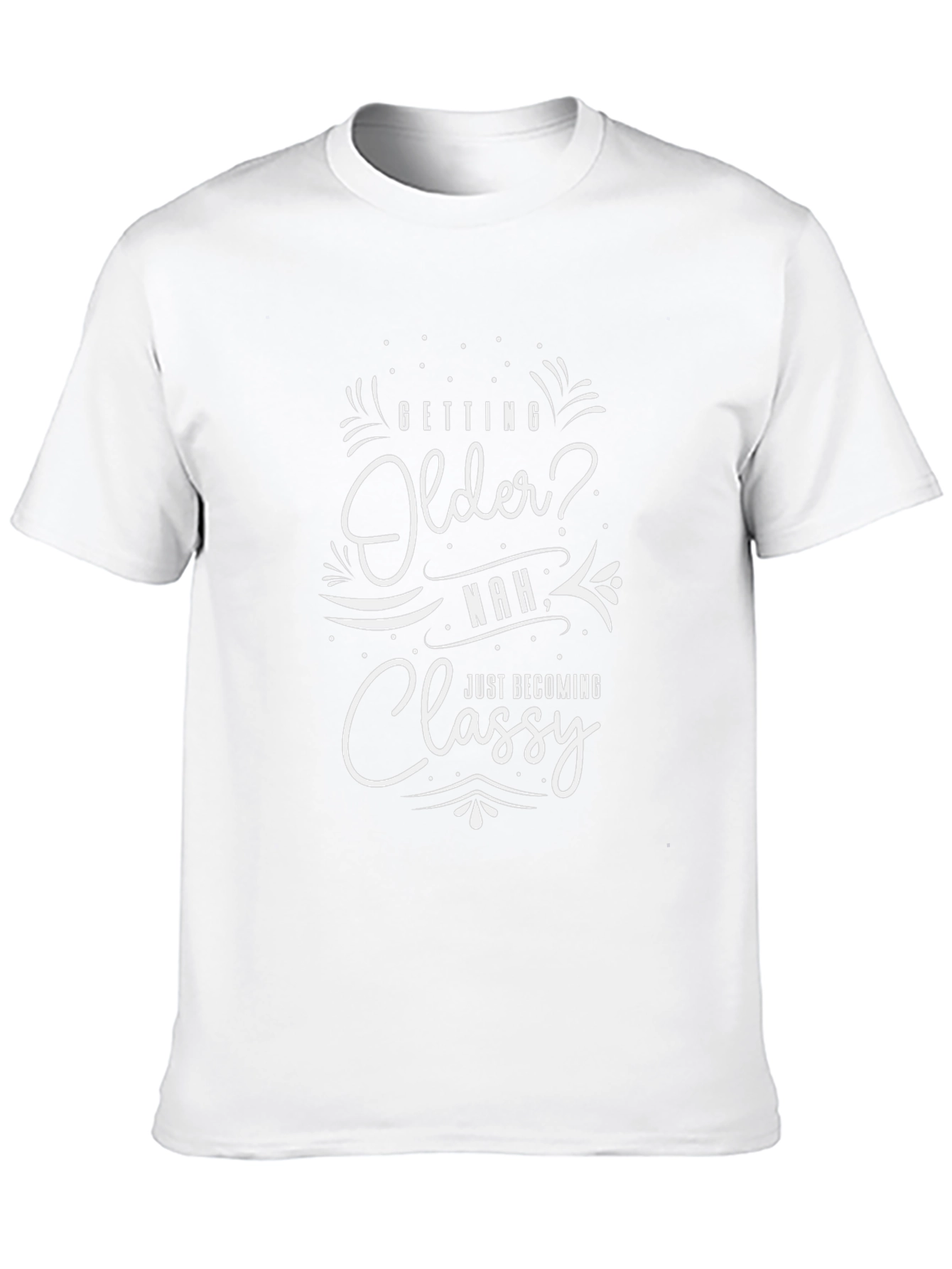 Getting Older? Classy T-Shirt - Black
