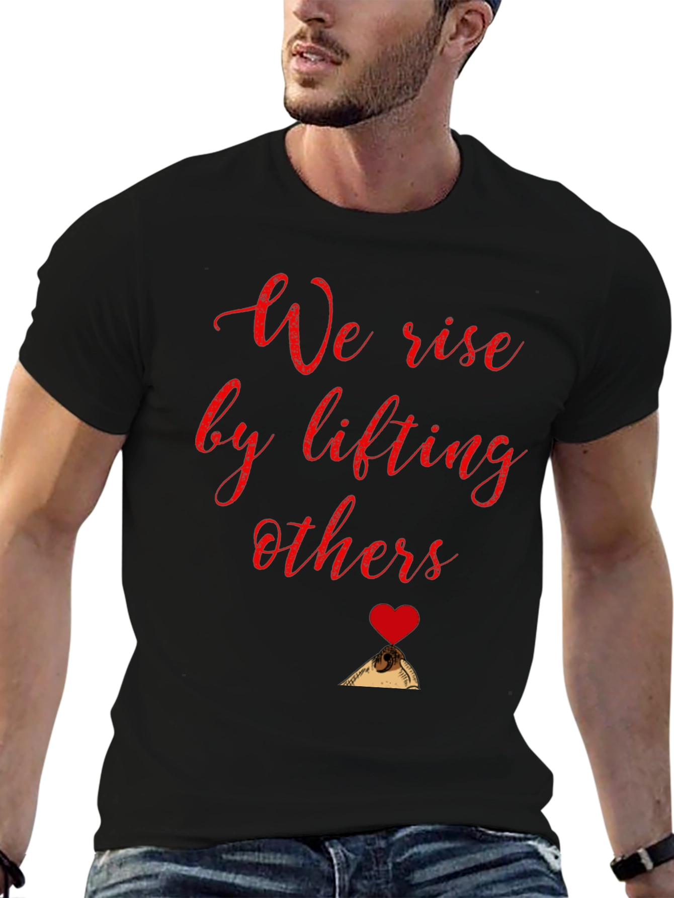 We Rise by Lifting Others Black T-Shirt