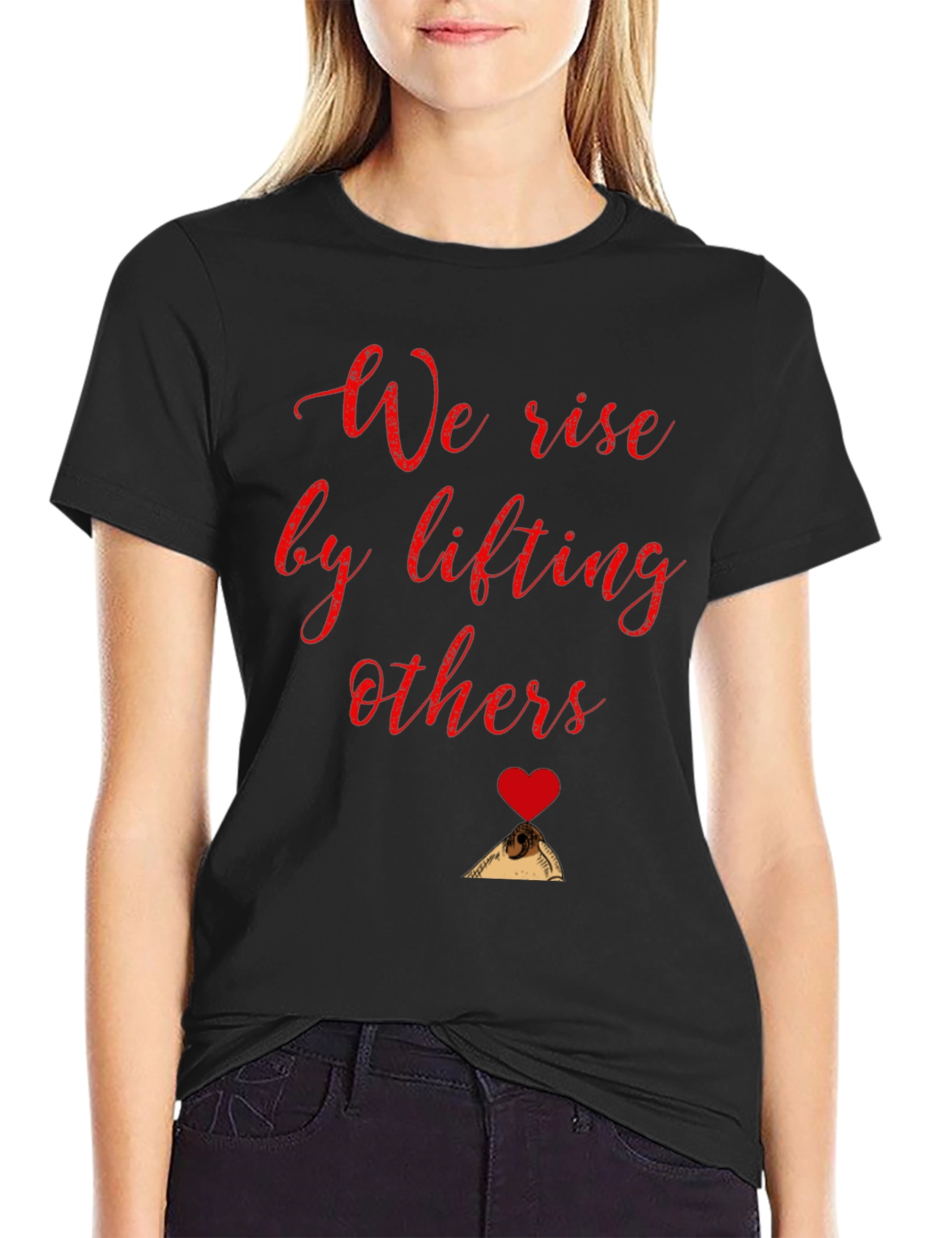 We Rise by Lifting Others Black T-Shirt