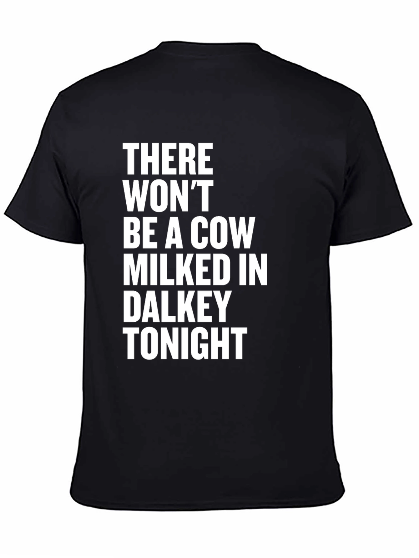 Cow Milked in Dalkey Tonight Graphic Tee