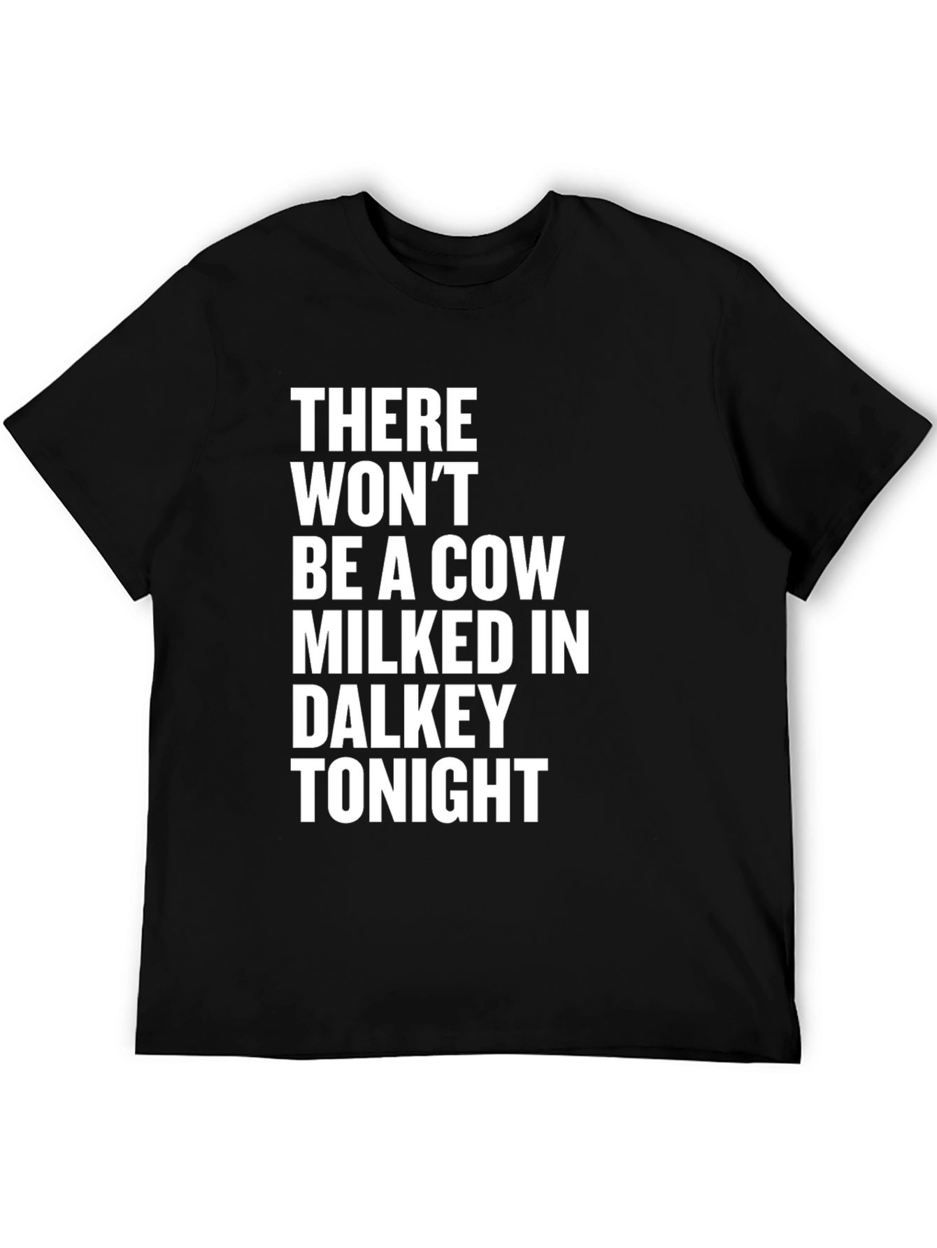 Cow Milked in Dalkey Tonight Graphic Tee