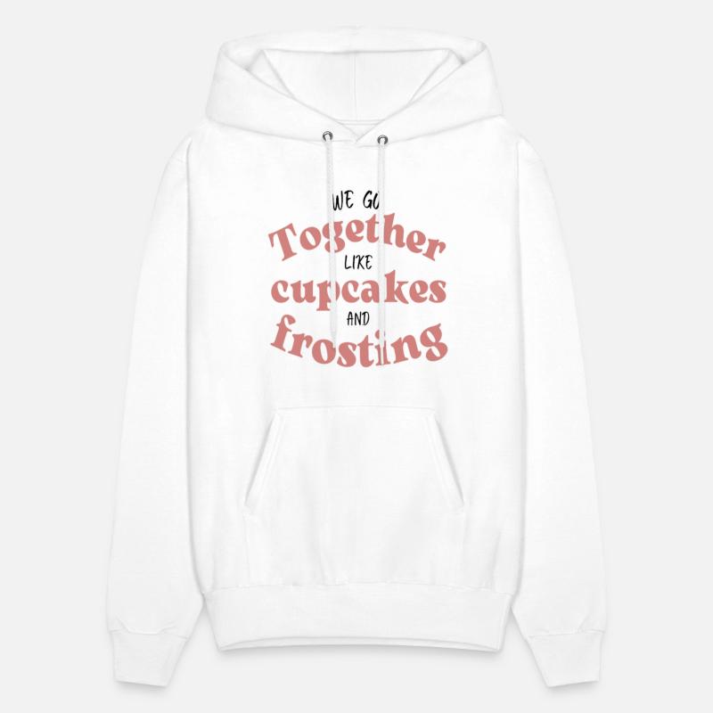 We Go Together Like Cupcakes And Frosting