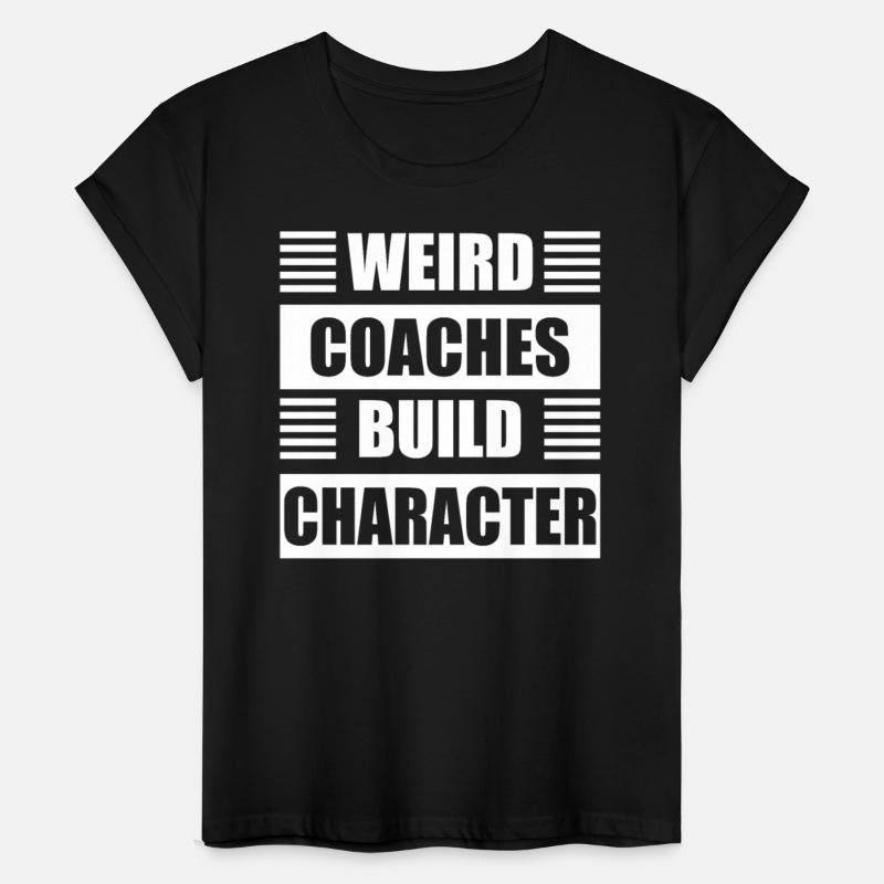 Weird Coaches Build Character Coach
