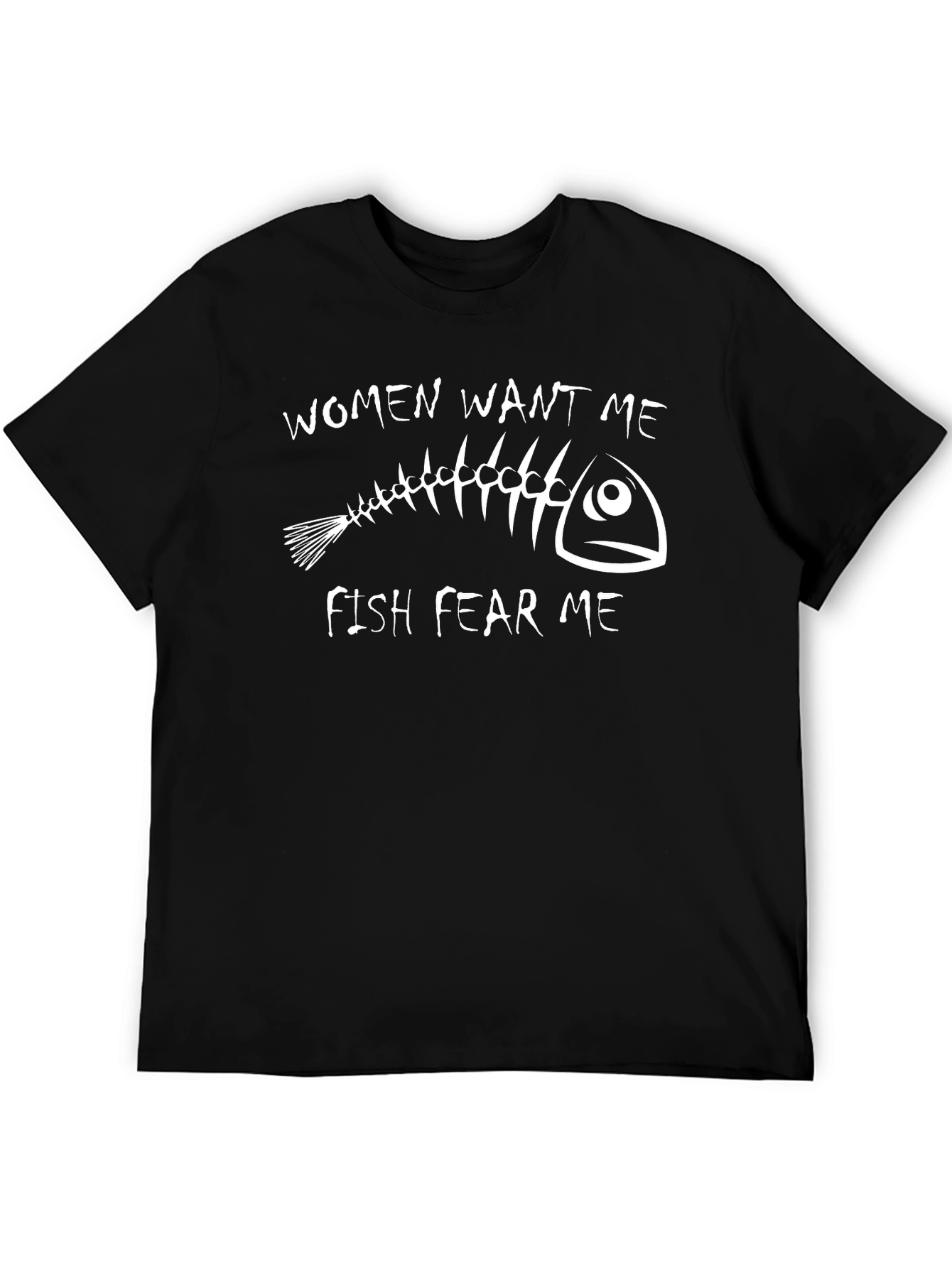 Women Want Me Fish Fear Me T-Shirt