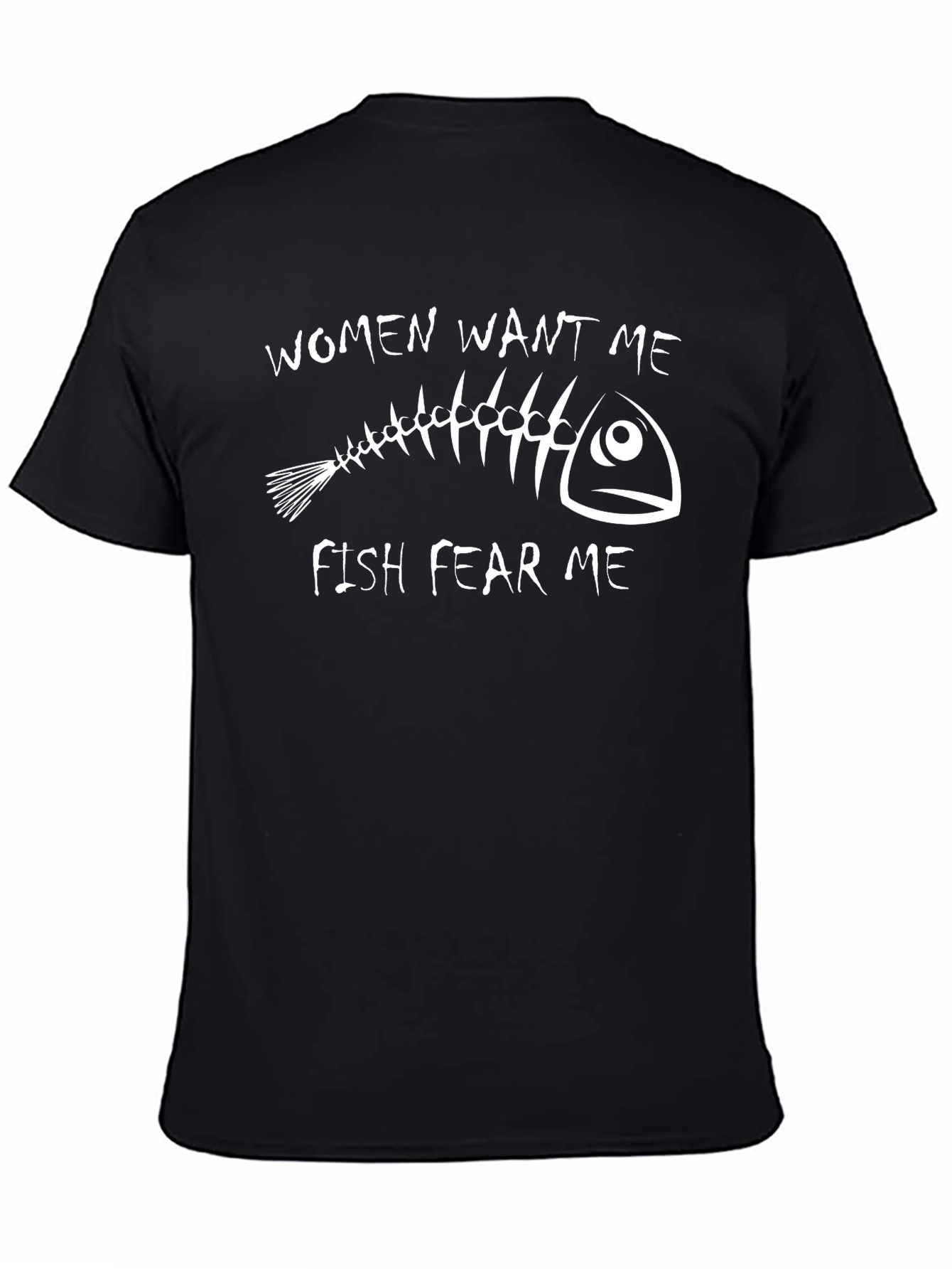 Women Want Me Fish Fear Me T-Shirt