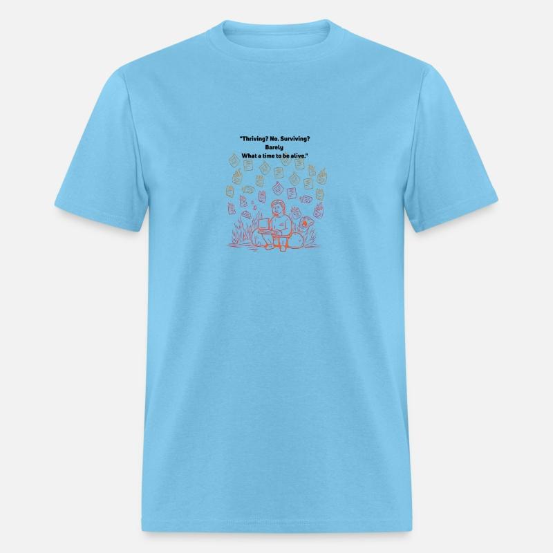 What a Time to Be Alive – Funny Ironic Modern Life