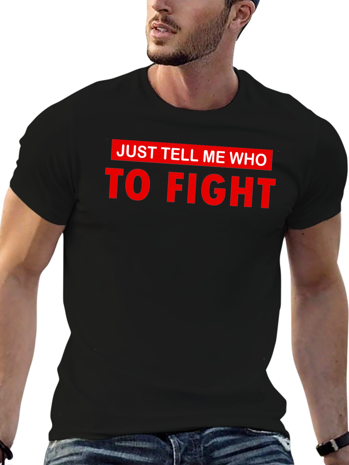 Just Tell Me Who To Fight Graphic Tee