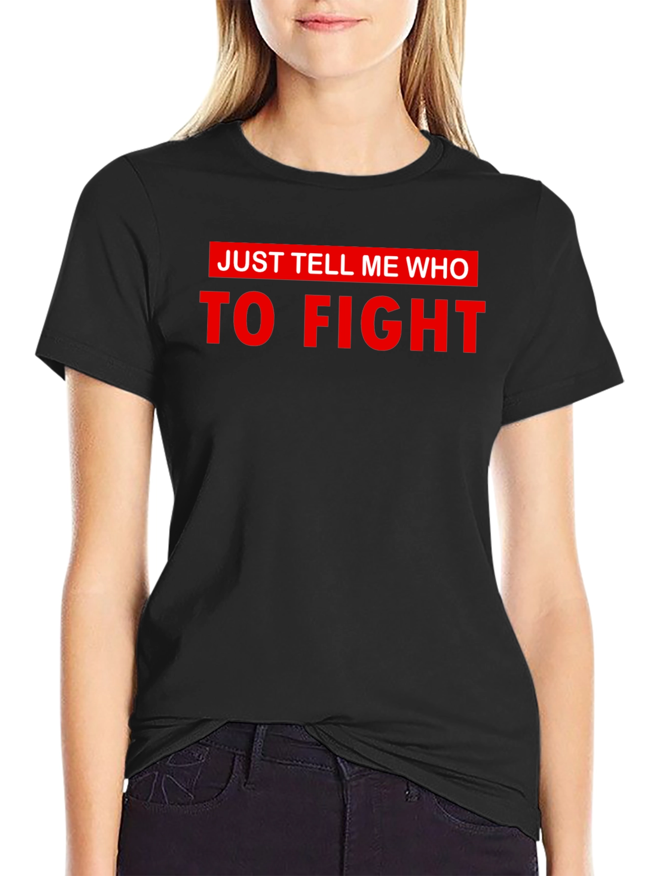 Just Tell Me Who To Fight Graphic Tee