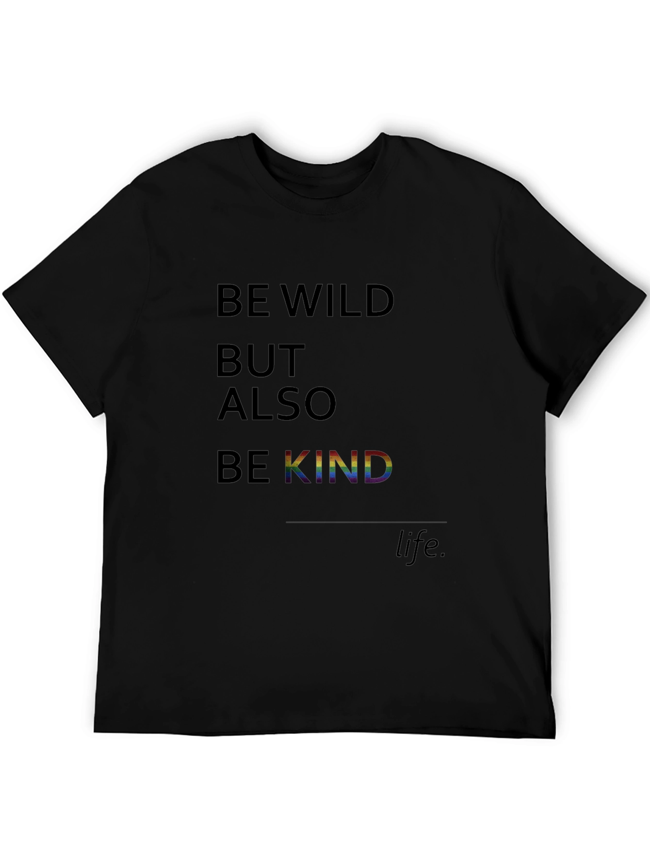 Be Wild But Also Be Kind Graphic Tee