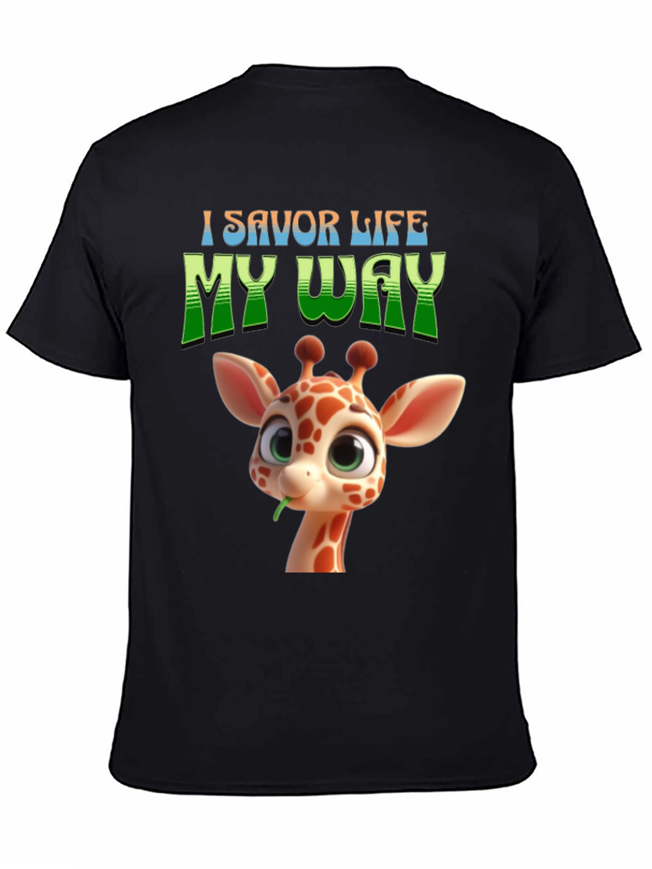 I Savor Life My Way Giraffe Graphic T-Shirt