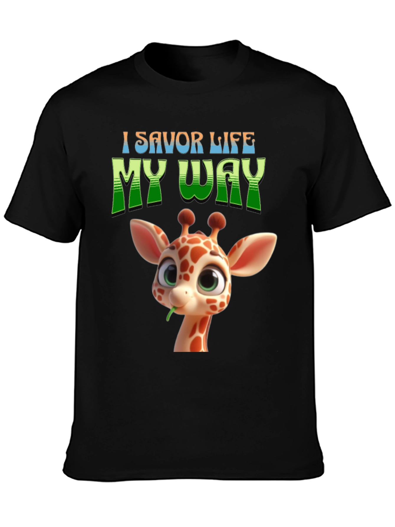 I Savor Life My Way Giraffe Graphic T-Shirt
