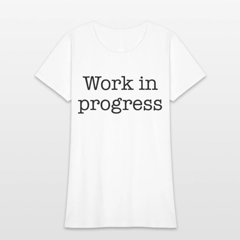 Work in Progress
