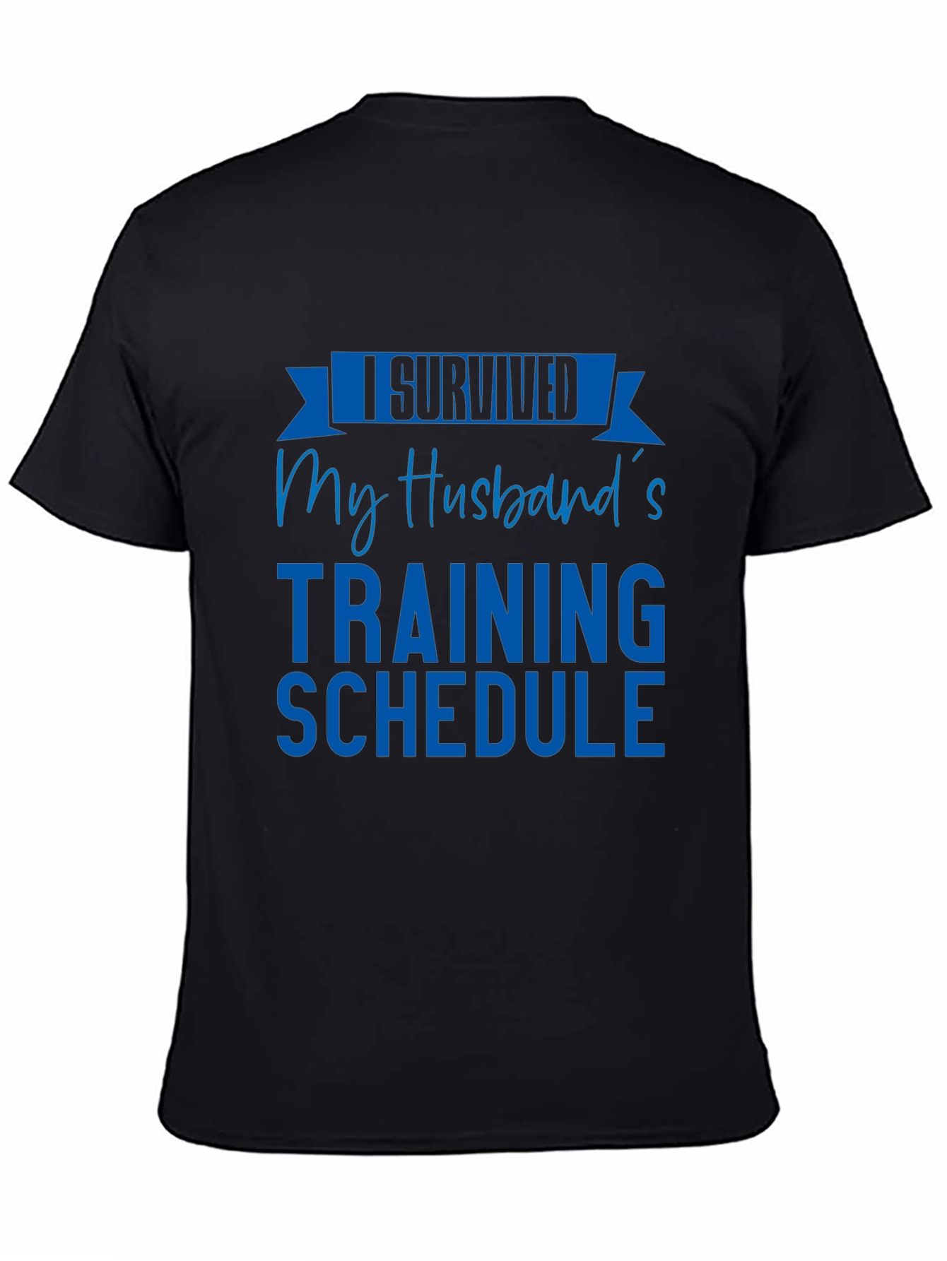 I Survived My Husbands Training Schedule T-Shirt