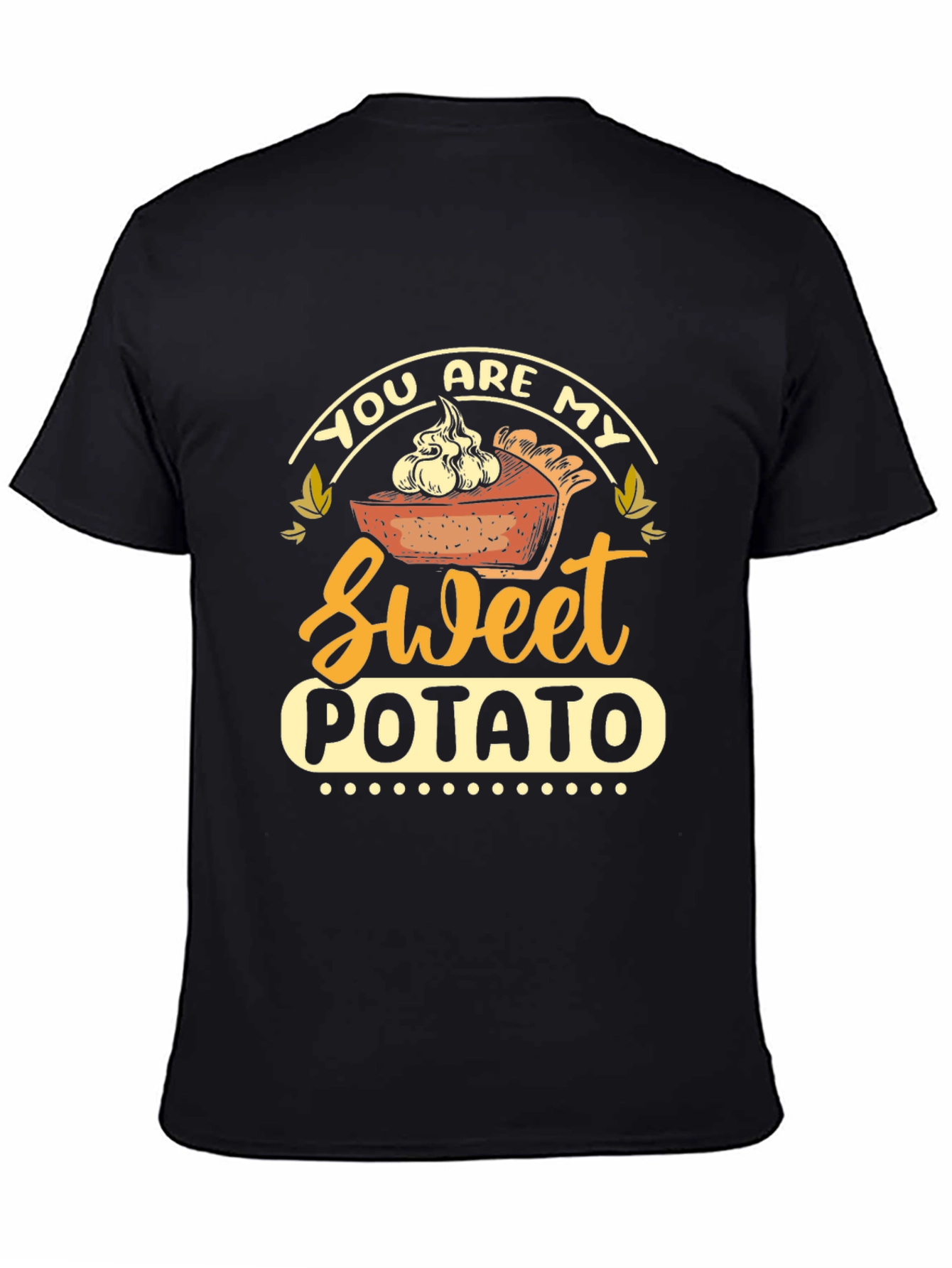 You Are My Sweet Potato Pie Thanksgiving T-Shirt