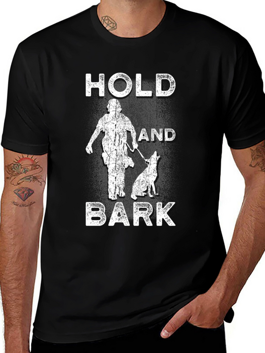 Hold and Bark Graphic Tee - K9 Dog Handler Shirt