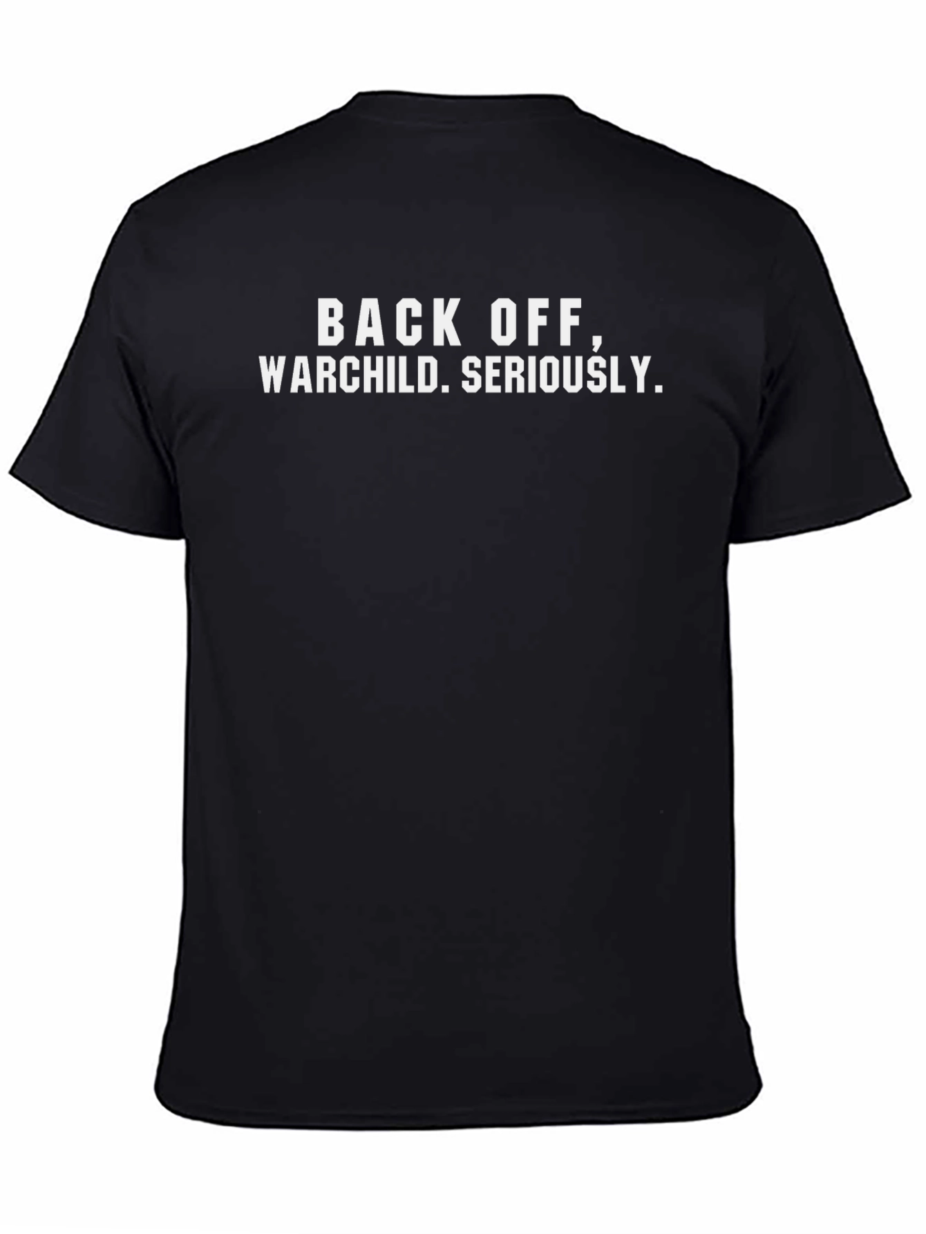 Back Off Warchild T-Shirt - Funny Sarcastic Graphic Tee