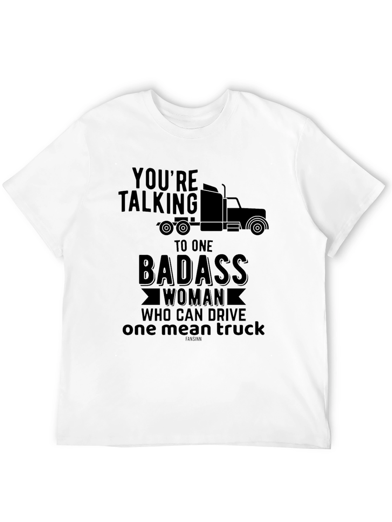 Badass Woman Truck Driver T-Shirt