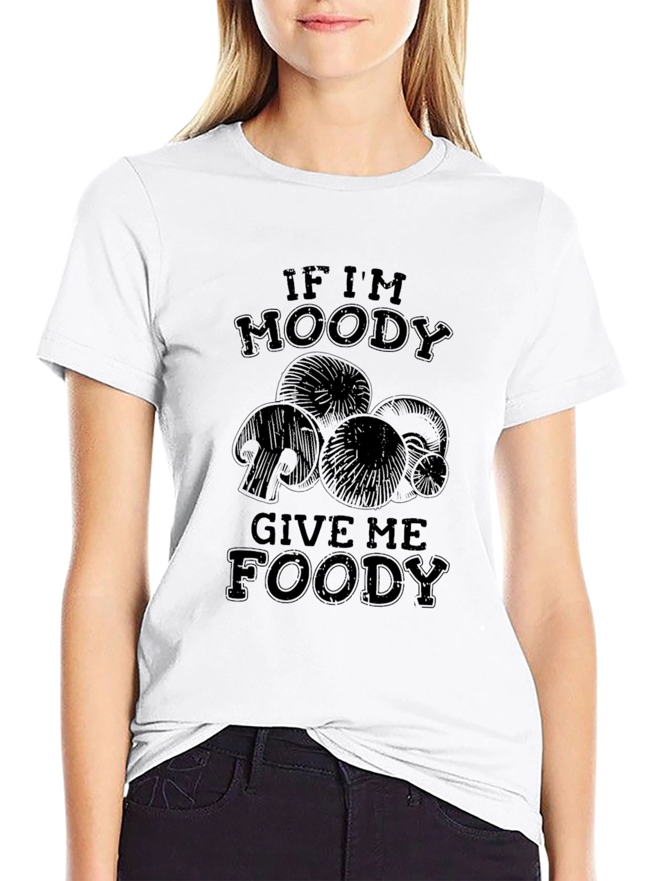 If Im Moody Give Me Foody Mushroom T-Shirt