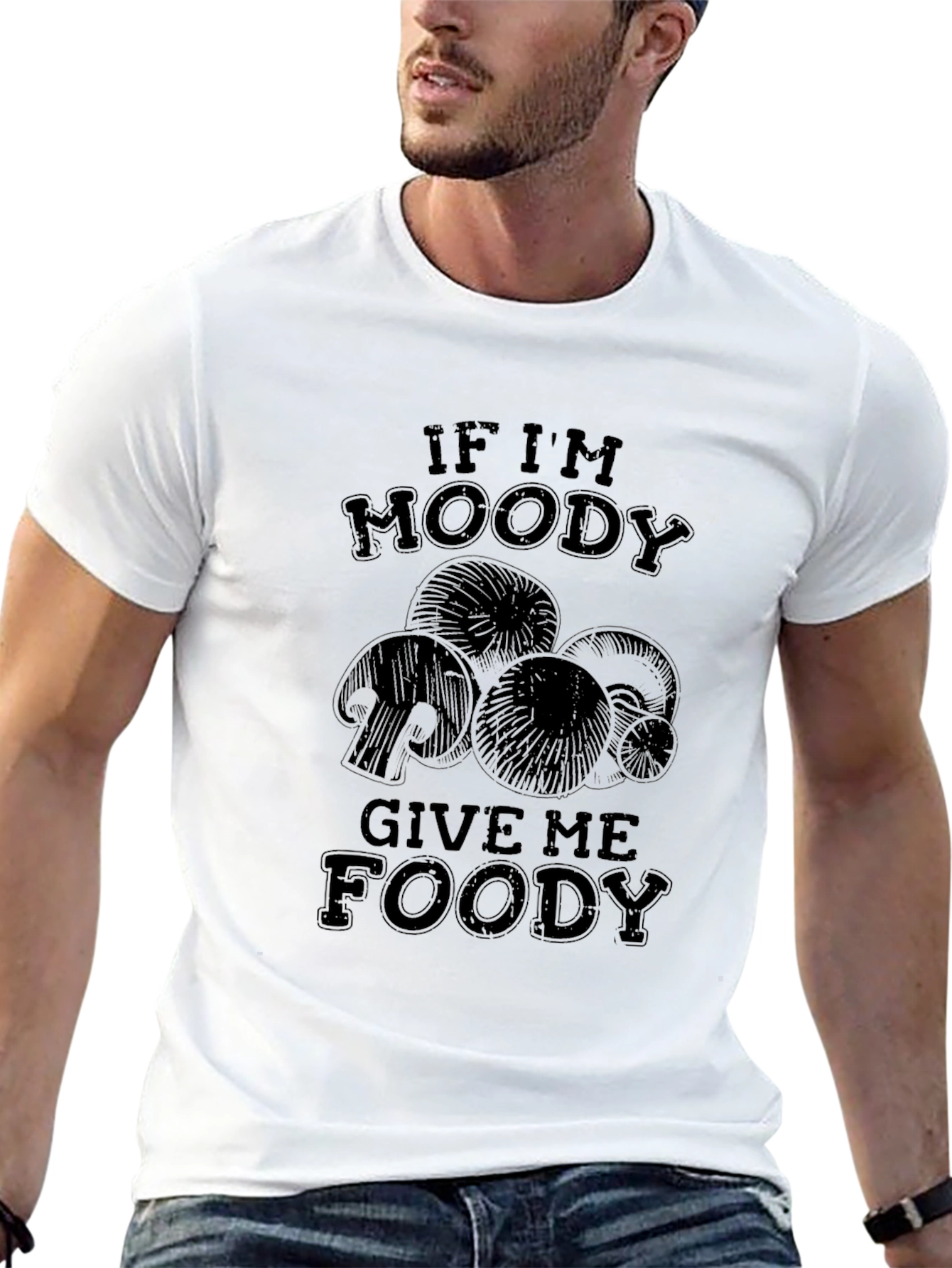 If Im Moody Give Me Foody Mushroom T-Shirt