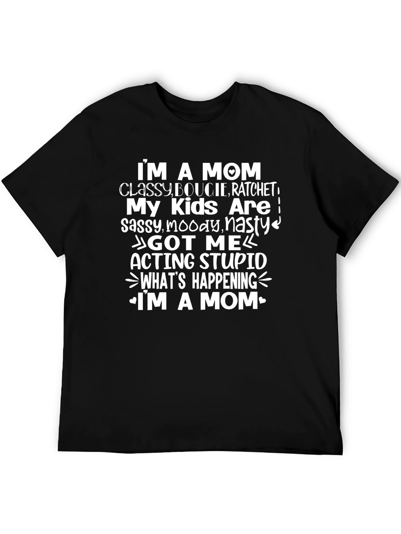 Im A Mom Graphic Tee - Classy Boucie Ratchet