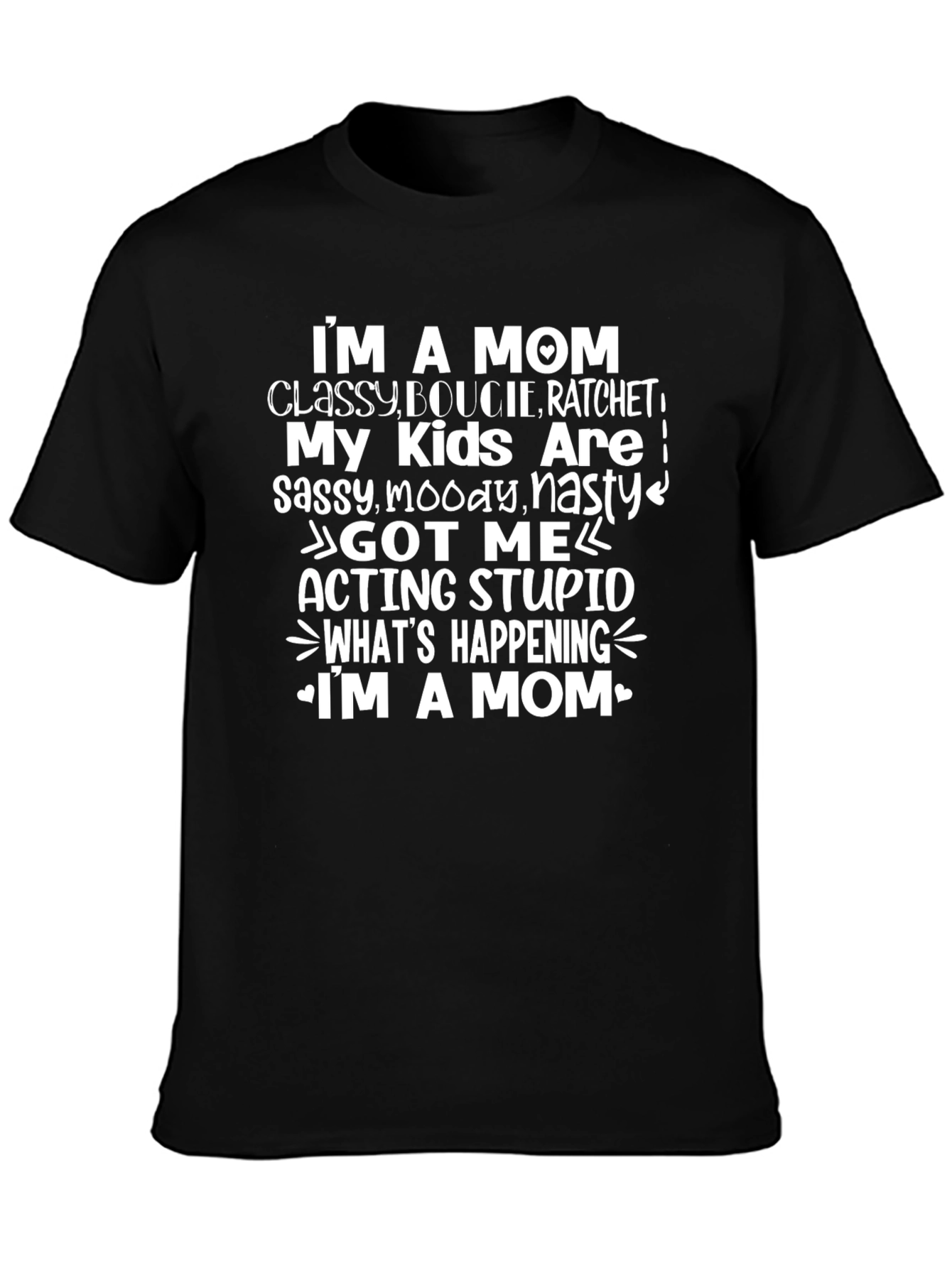 Im A Mom Graphic Tee - Classy Boucie Ratchet