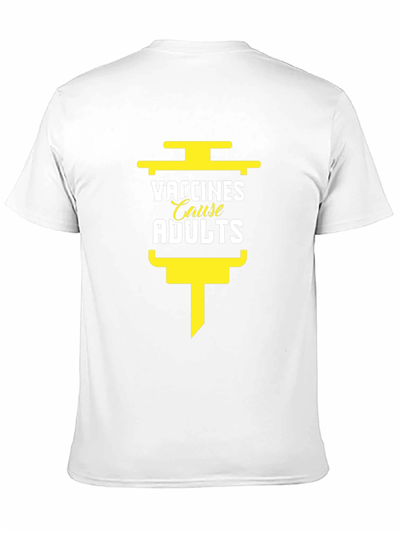 Vaccines Cause Adults T-Shirt - Funny Vaccination Tee