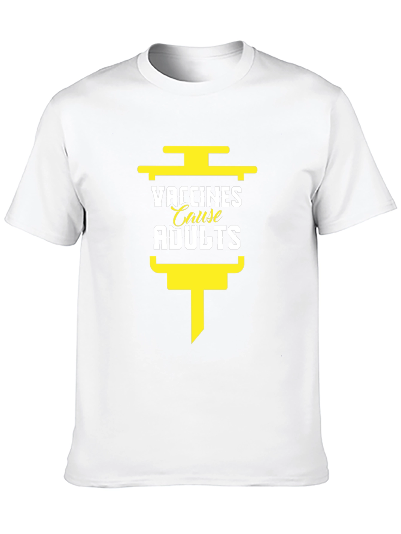 Vaccines Cause Adults T-Shirt - Funny Vaccination Tee
