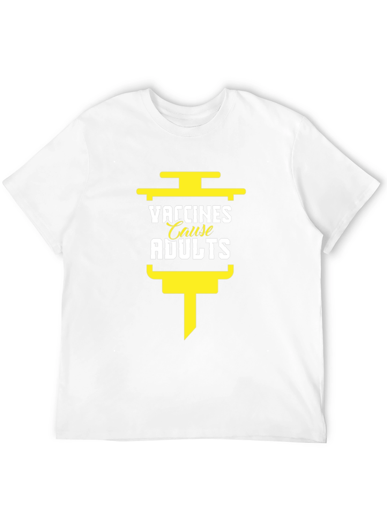 Vaccines Cause Adults T-Shirt - Funny Vaccination Tee