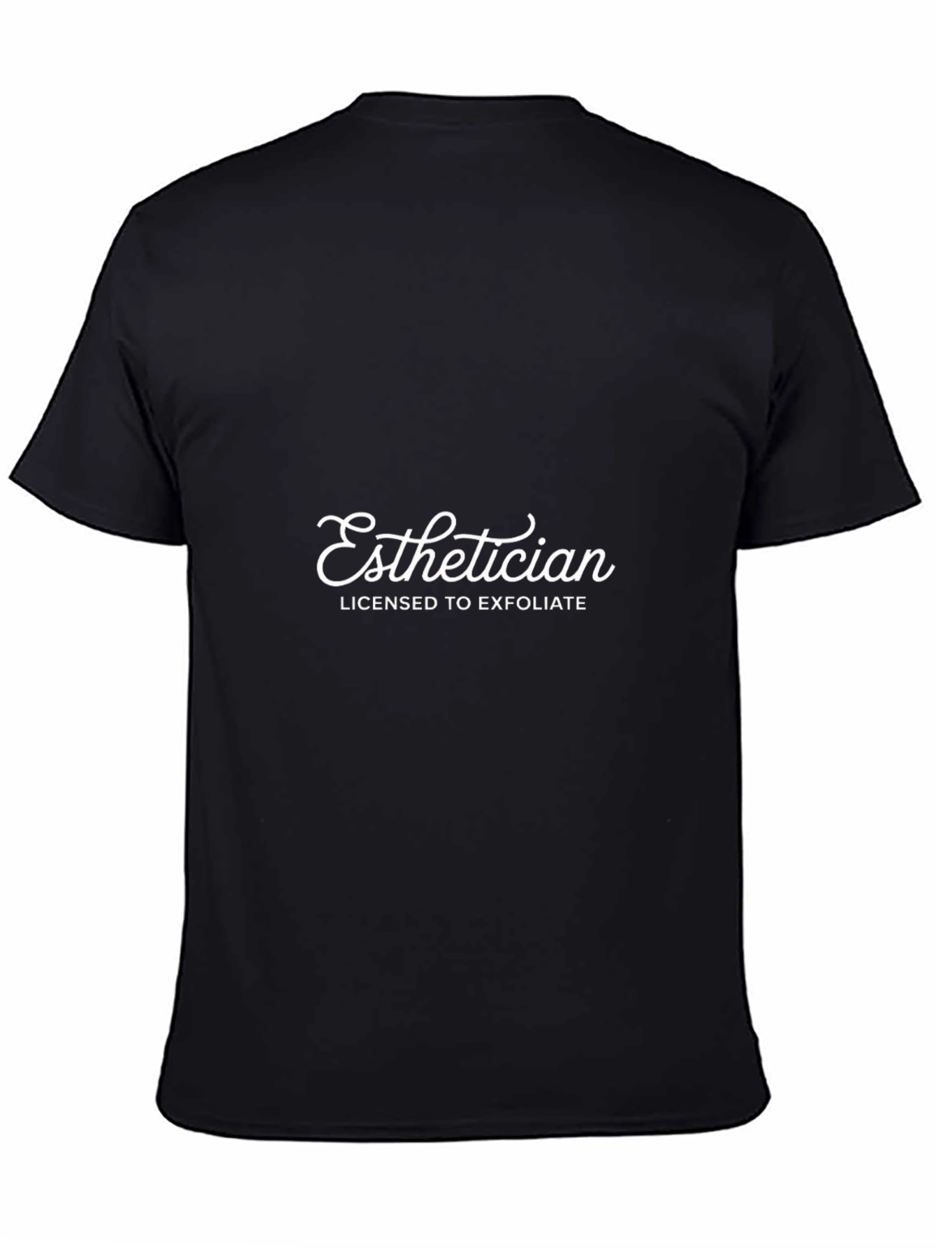 Esthetician Licensed To Exfoliate Black T-Shirt