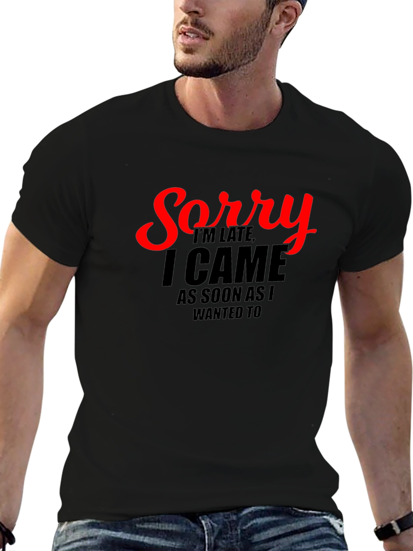Funny Sorry Im Late Graphic Tee