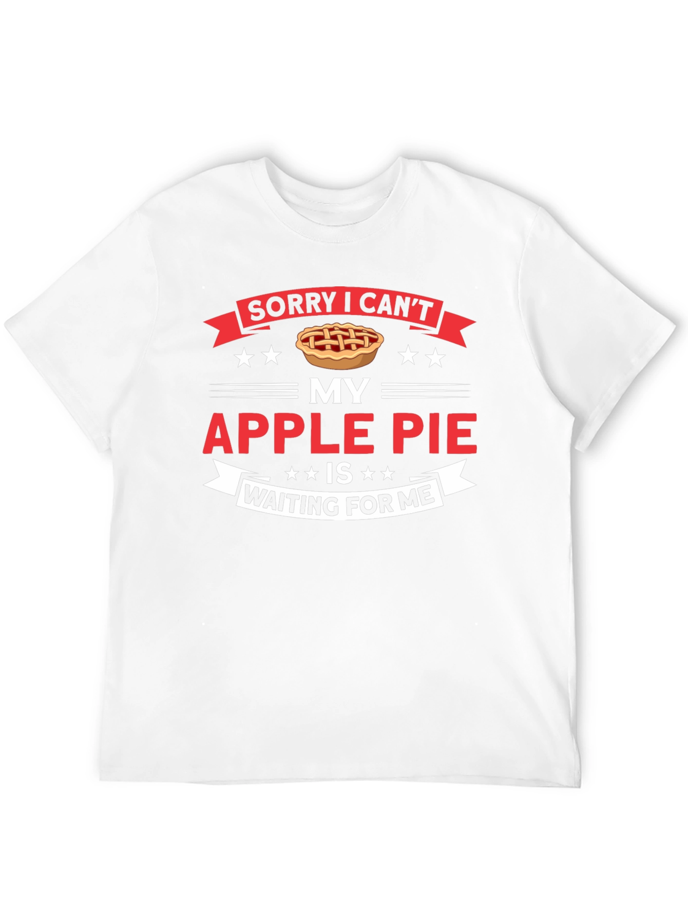 Sorry I Cant My Apple Pie T-Shirt