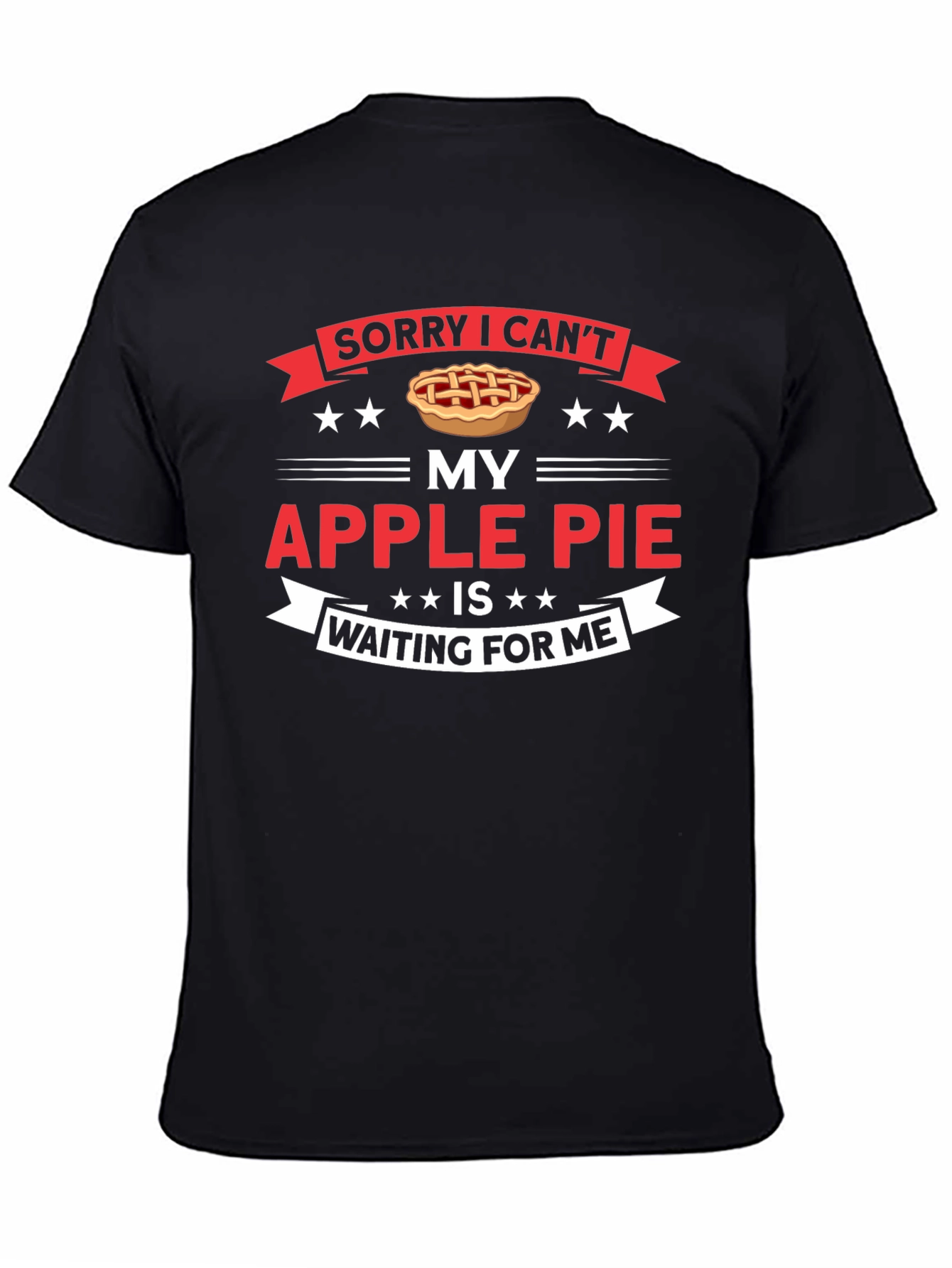 Sorry I Cant My Apple Pie T-Shirt