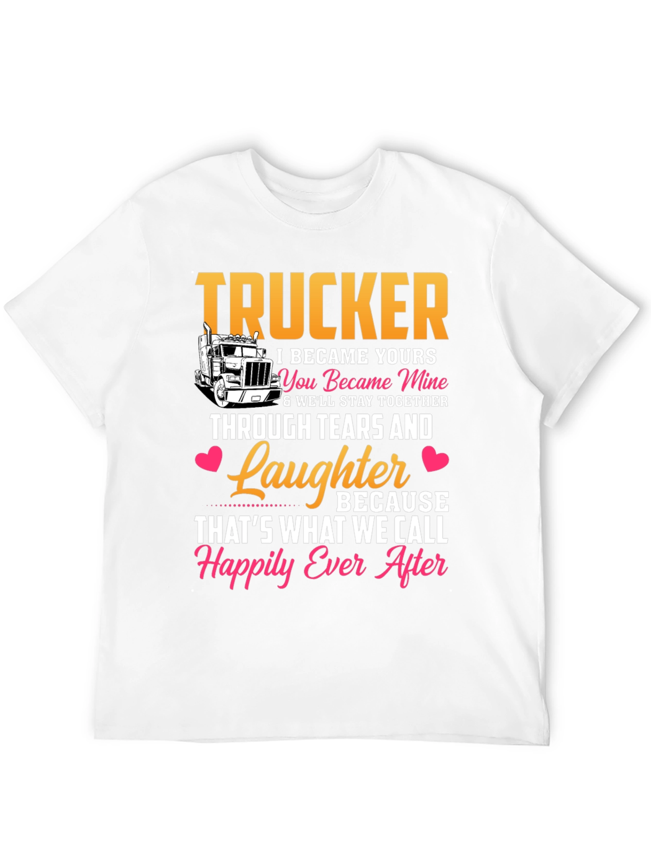 Trucker Love T-Shirt - Happily Ever After Design