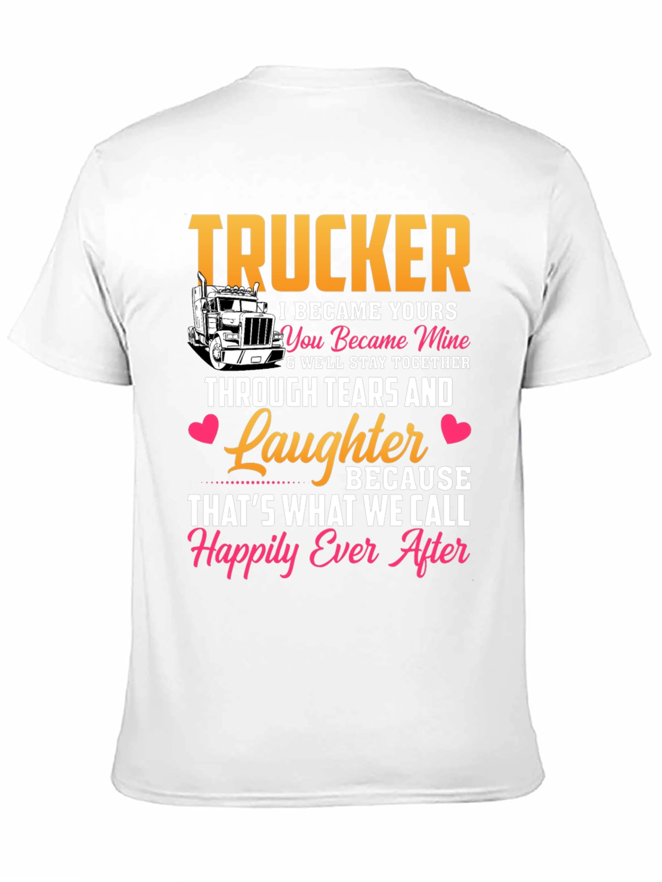 Trucker Love T-Shirt - Happily Ever After Design