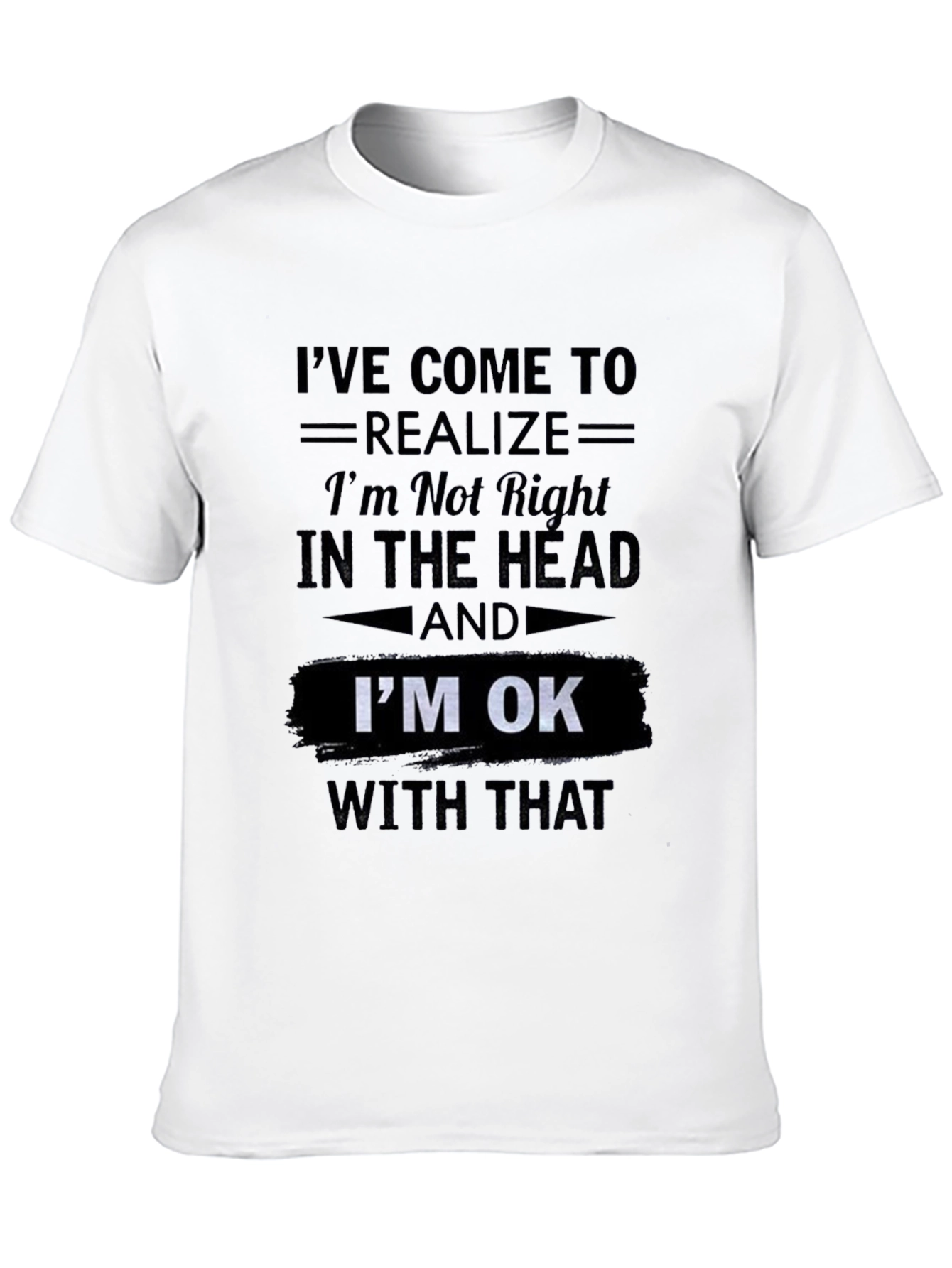 Im OK Funny Graphic T-Shirt