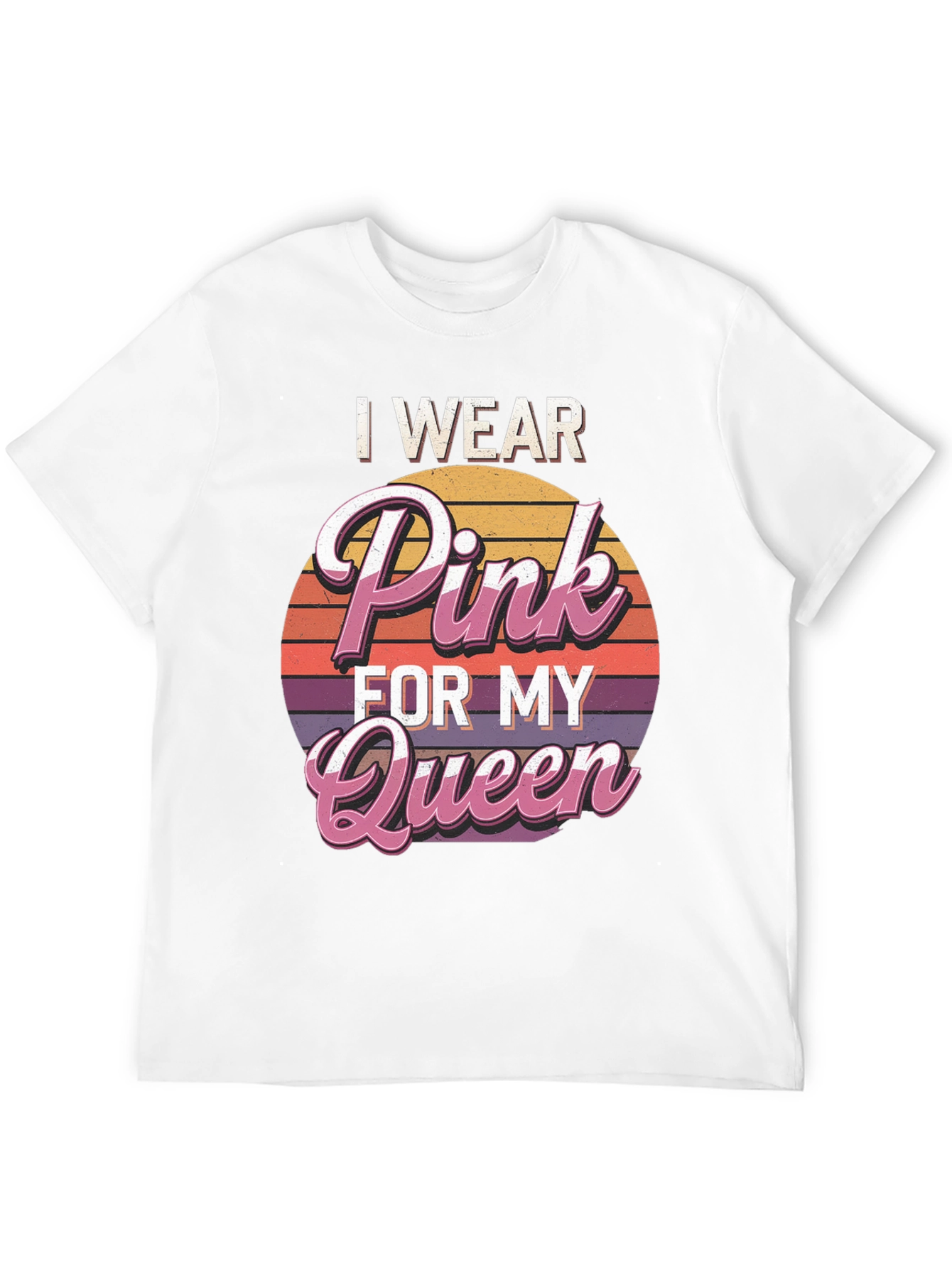 I Wear Pink for My Queen Graphic Tee