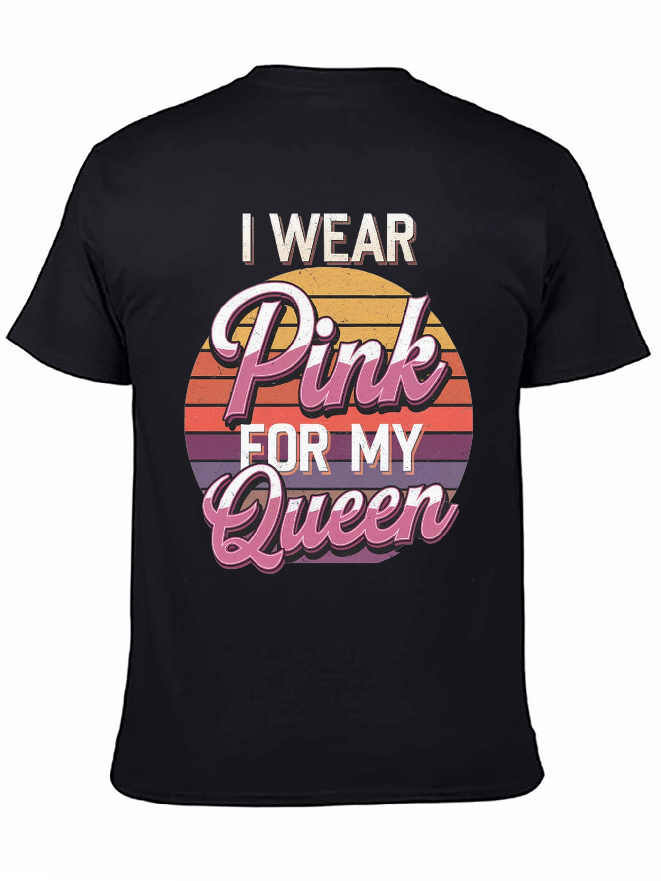 I Wear Pink for My Queen Graphic Tee