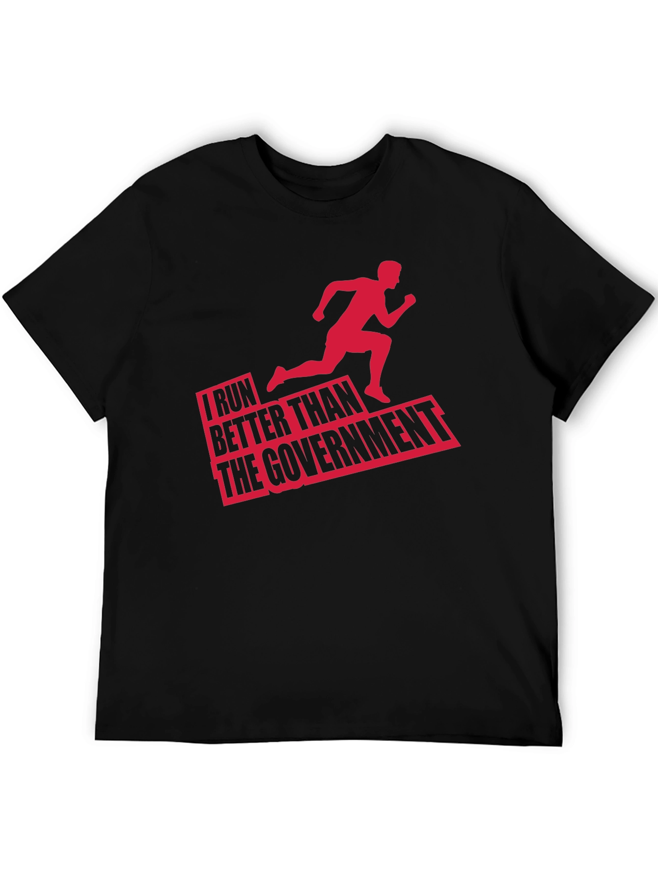 Funny Running T-Shirt: I Run Better Than The Government