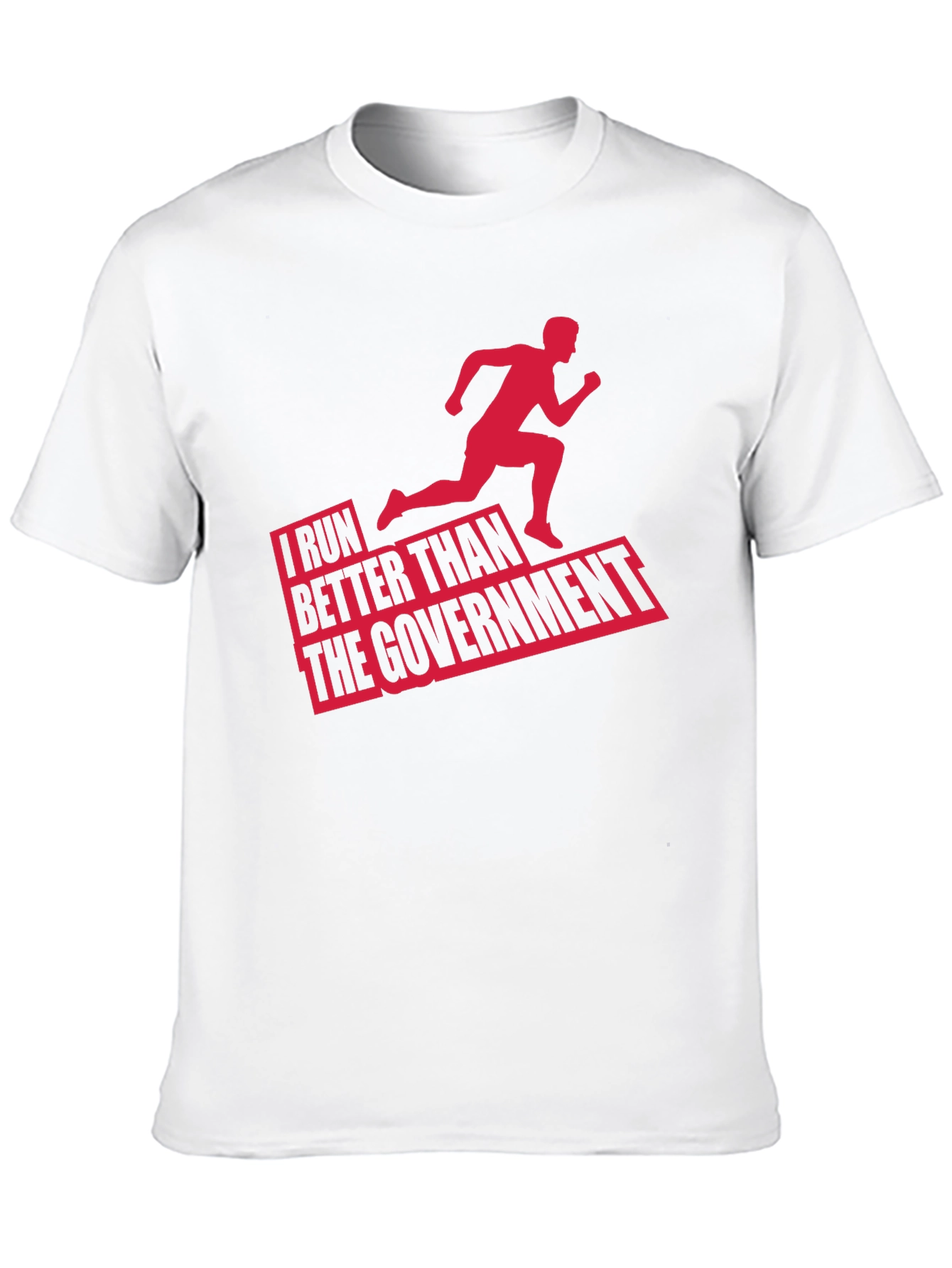 Funny Running T-Shirt: I Run Better Than The Government