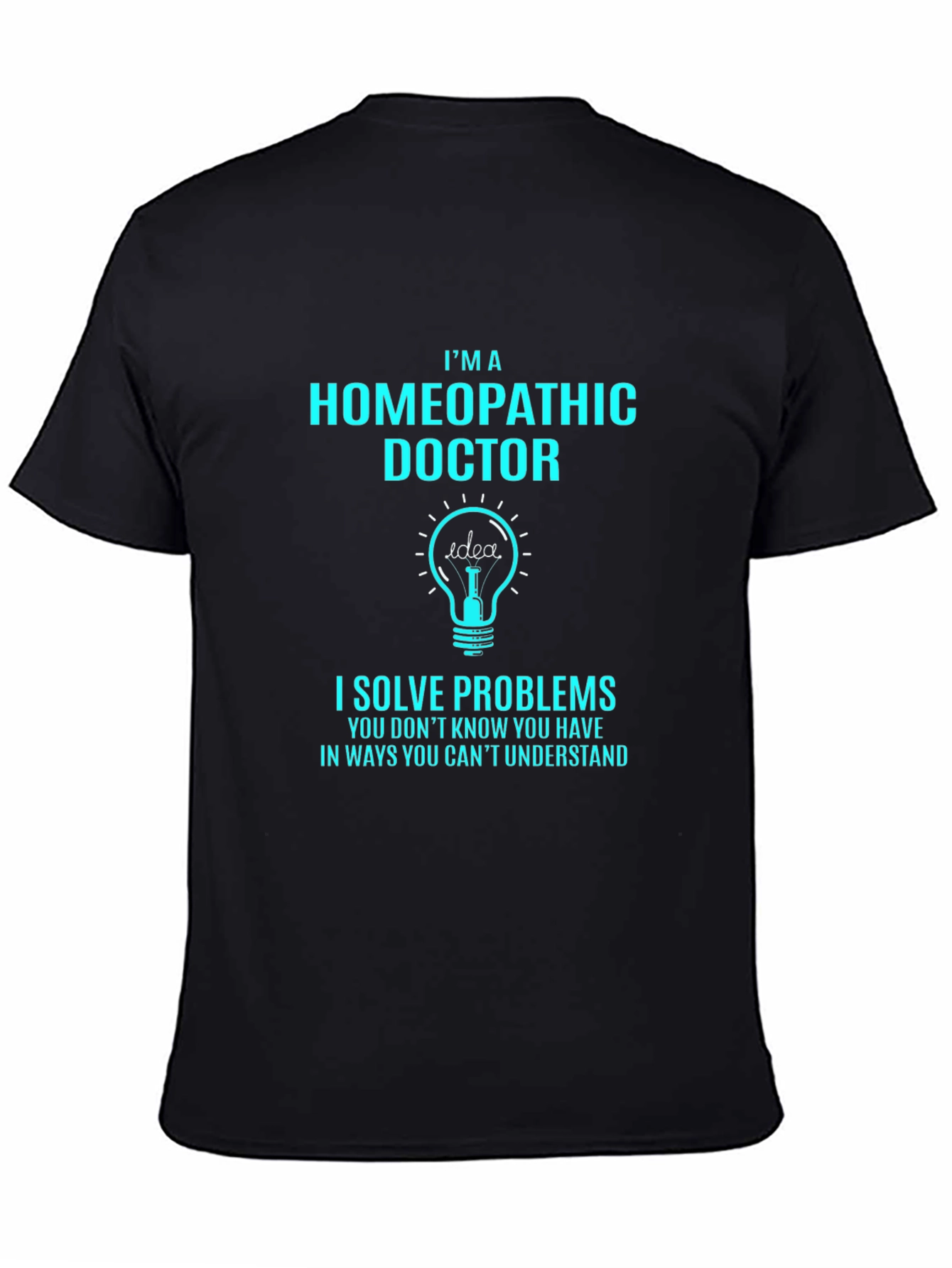 Homeopathic Doctor T-Shirt - Solve Problems Tee