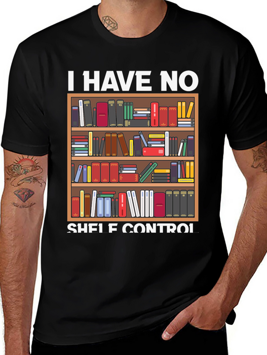 I Have No Shelf Control Book Lover T-Shirt